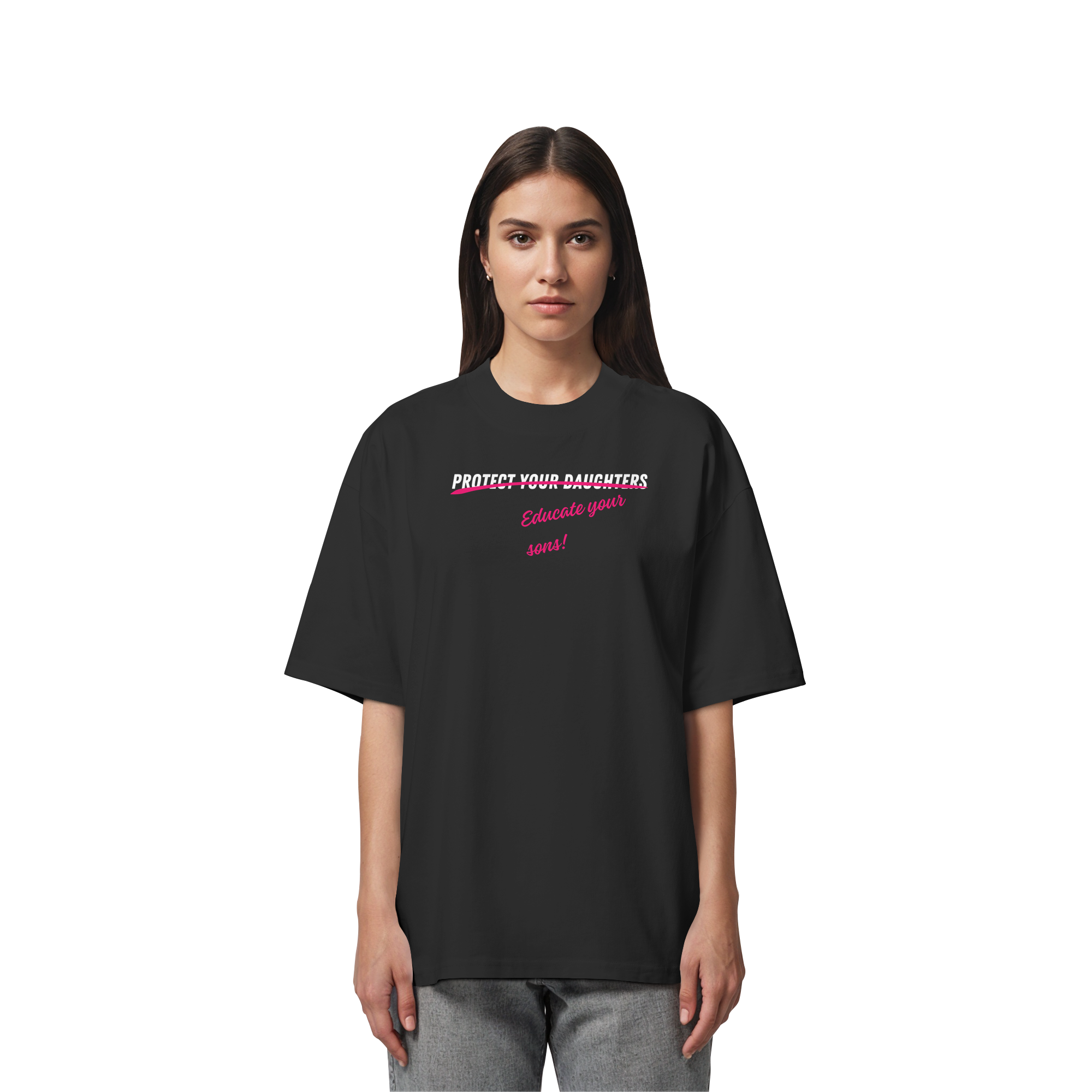 Don't Protect Your Daughters: Educate Your Sons "Plural Edition" - Organic Oversize Shirt