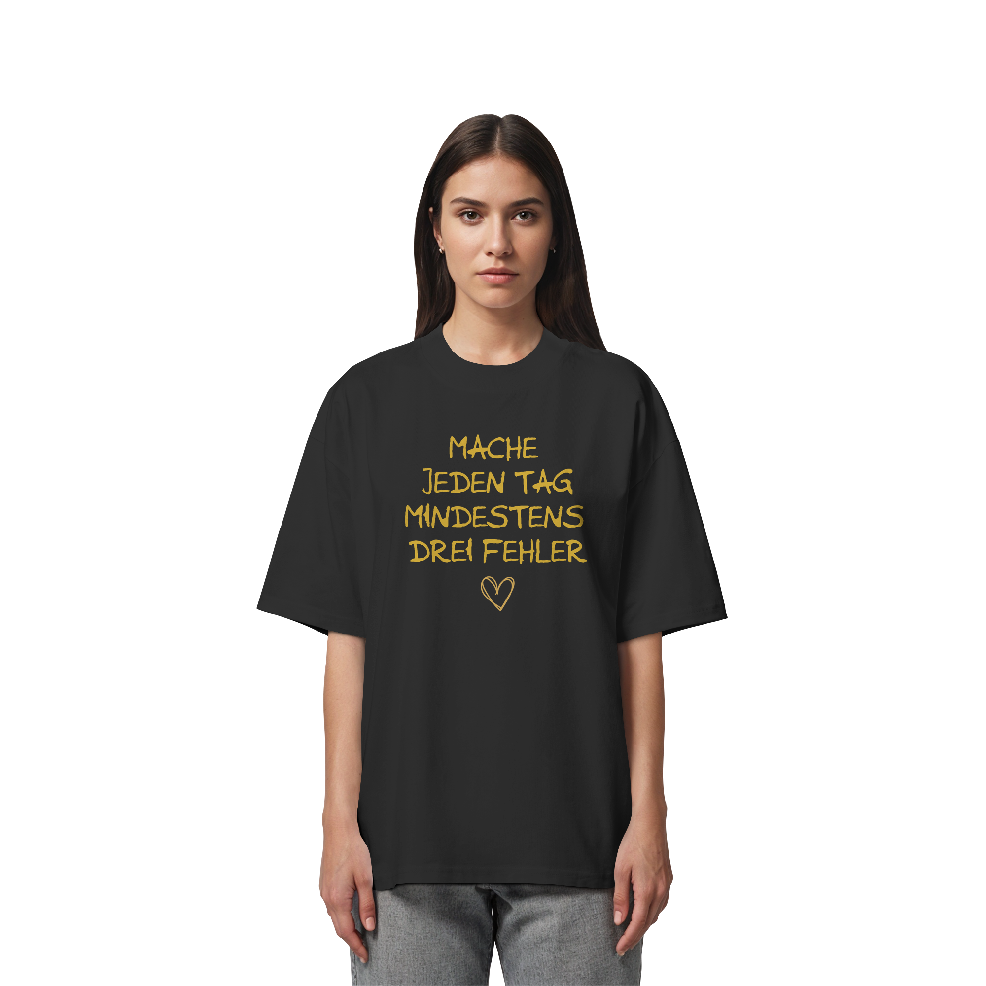 Mache jeden Tag mindestens drei Fehler "Goldherz Edition" - Organic Oversize Shirt