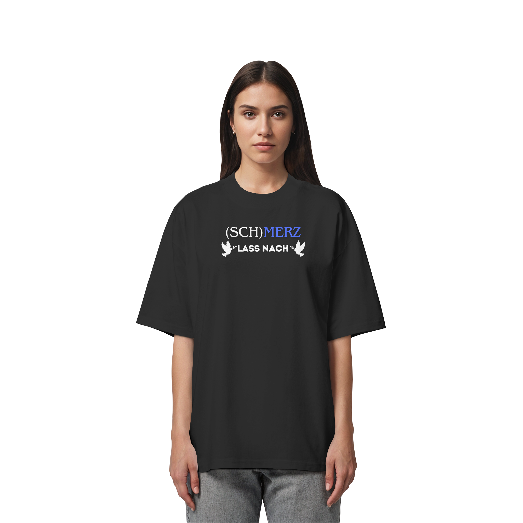 (Sch)merz lass nach - Organic Oversize Shirt