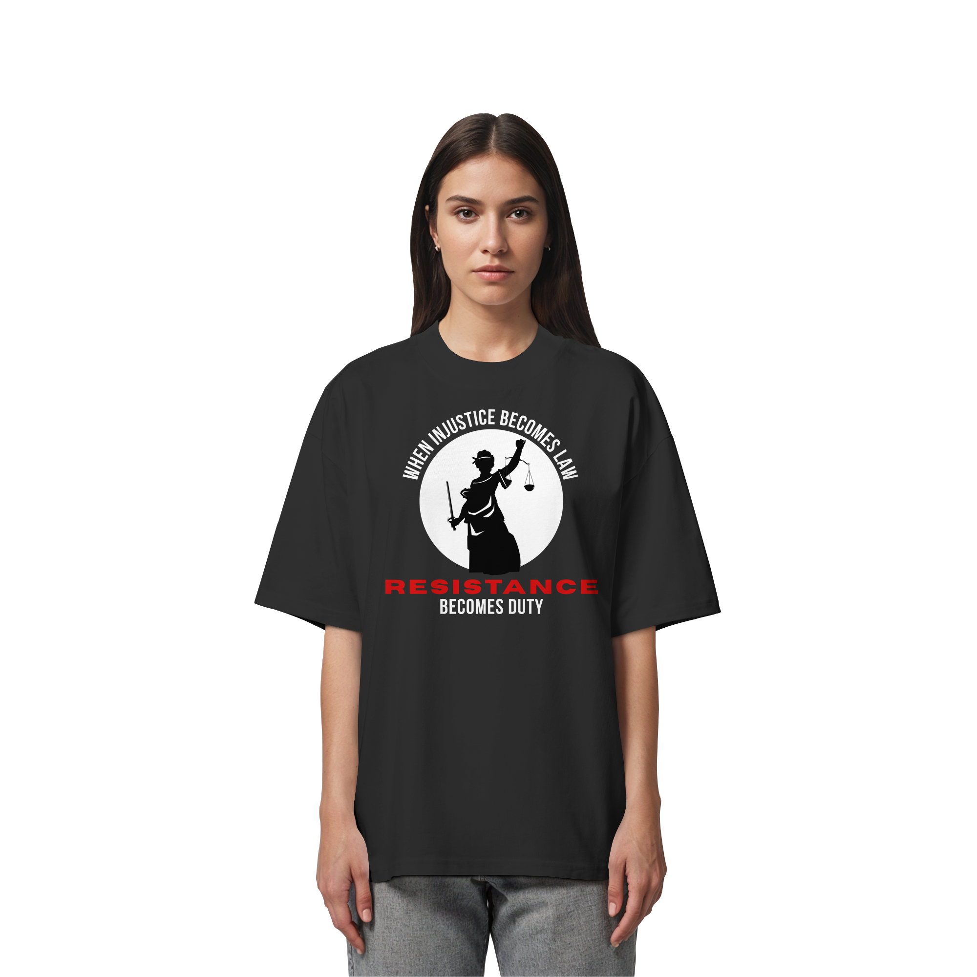 When Injustice becomes Law Resistance becomes Duty - Organic Oversize Shirt