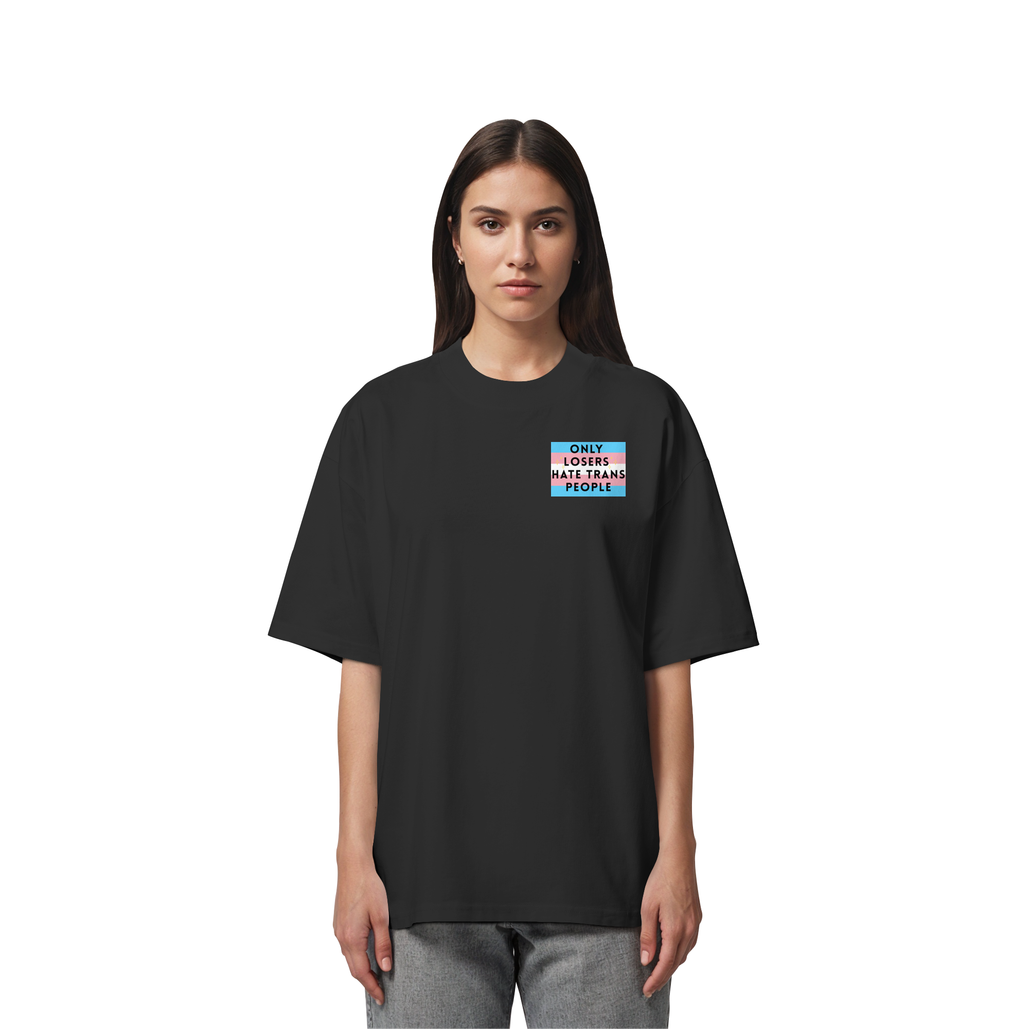 Only Losers hate Trans People - Organic Oversize Shirt