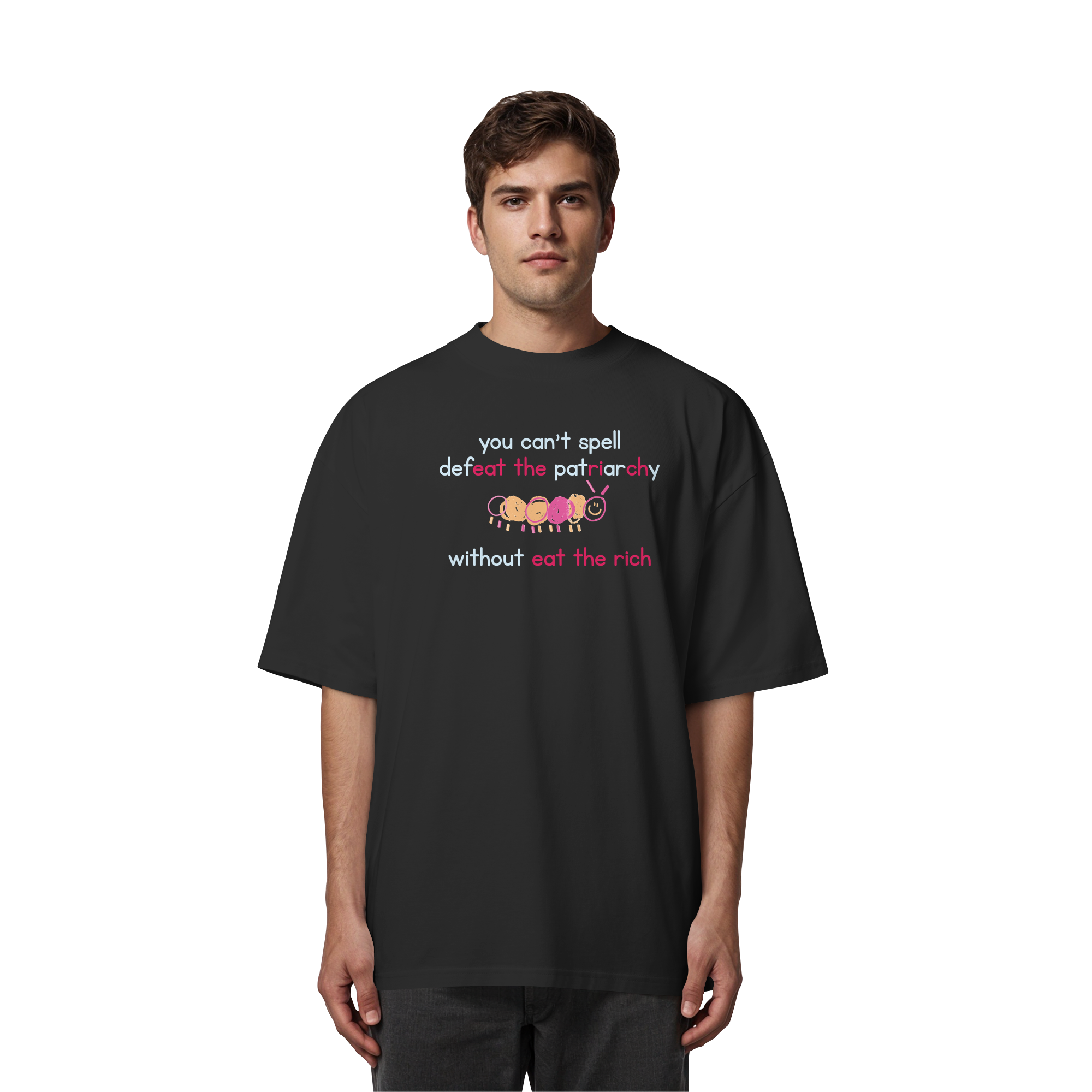 You can't spell Defeat the Patriarchy without Eat the Rich - Organic Oversize Shirt