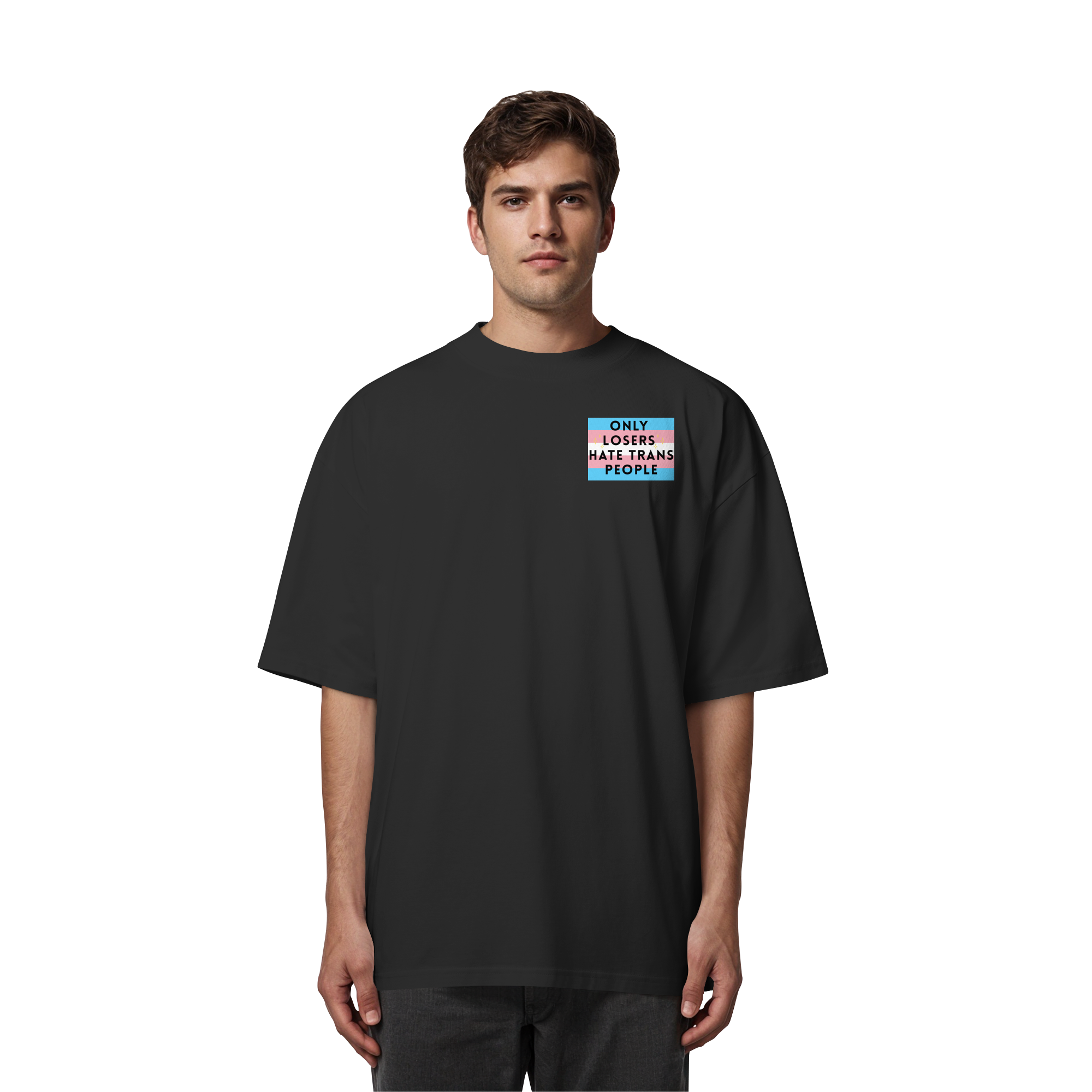 Only Losers hate Trans People - Organic Oversize Shirt