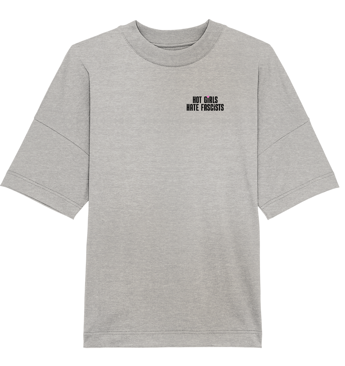 Hot Girls Hate Fascists (hell) - Organic Oversize Shirt
