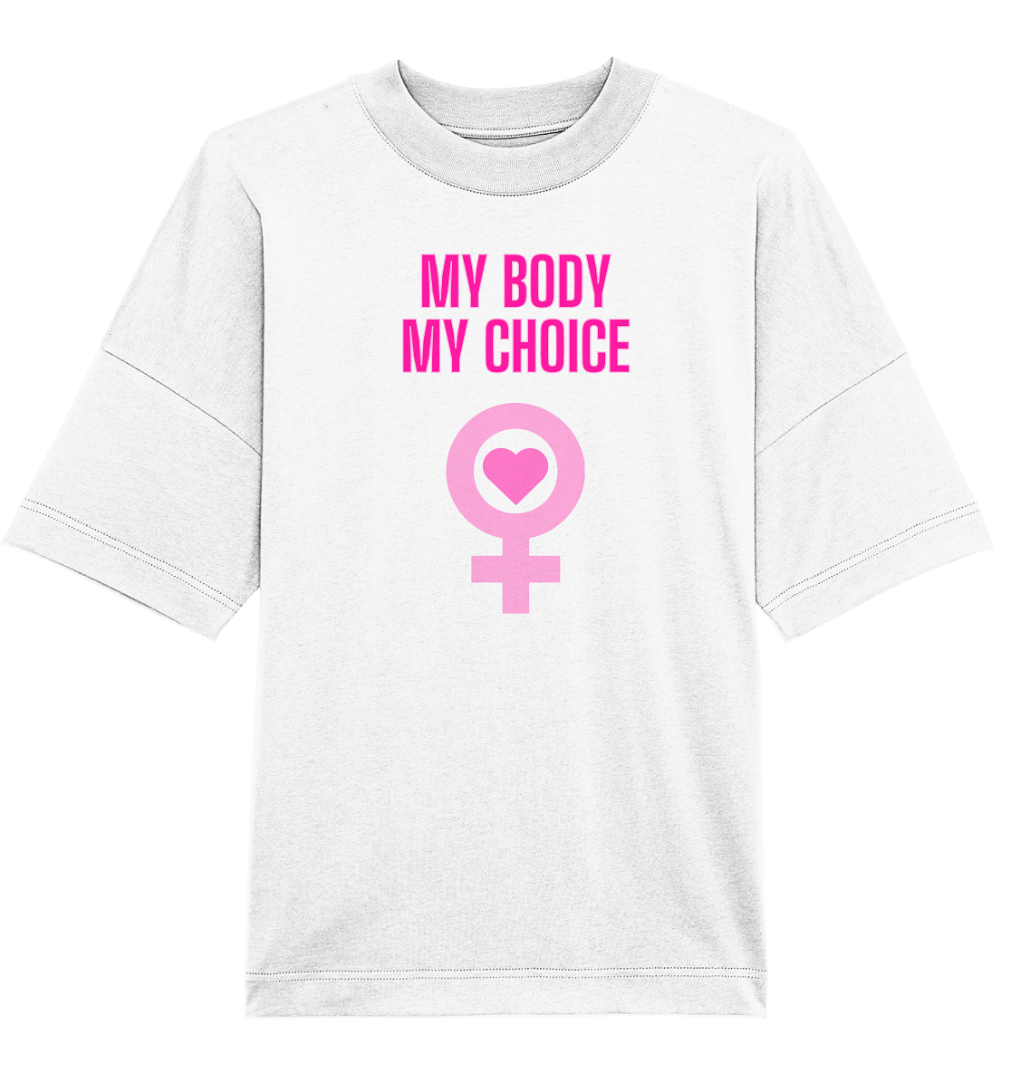 My Body My Choice "Pink Power Edition" - Organic Oversize Shirt