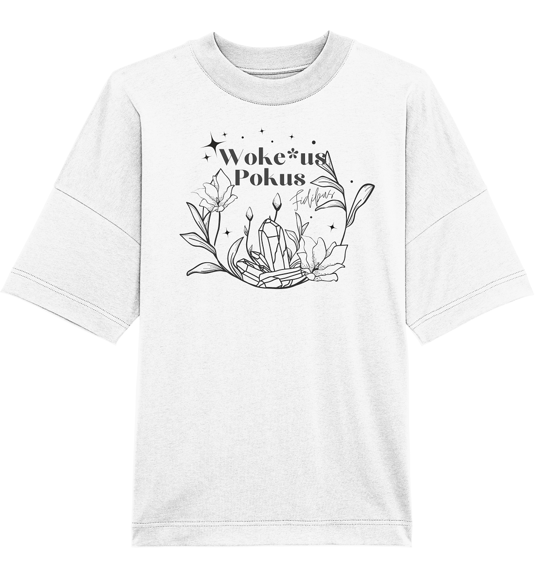Woke*us Pokus (schwarze Schrift) - Organic Oversize Shirt