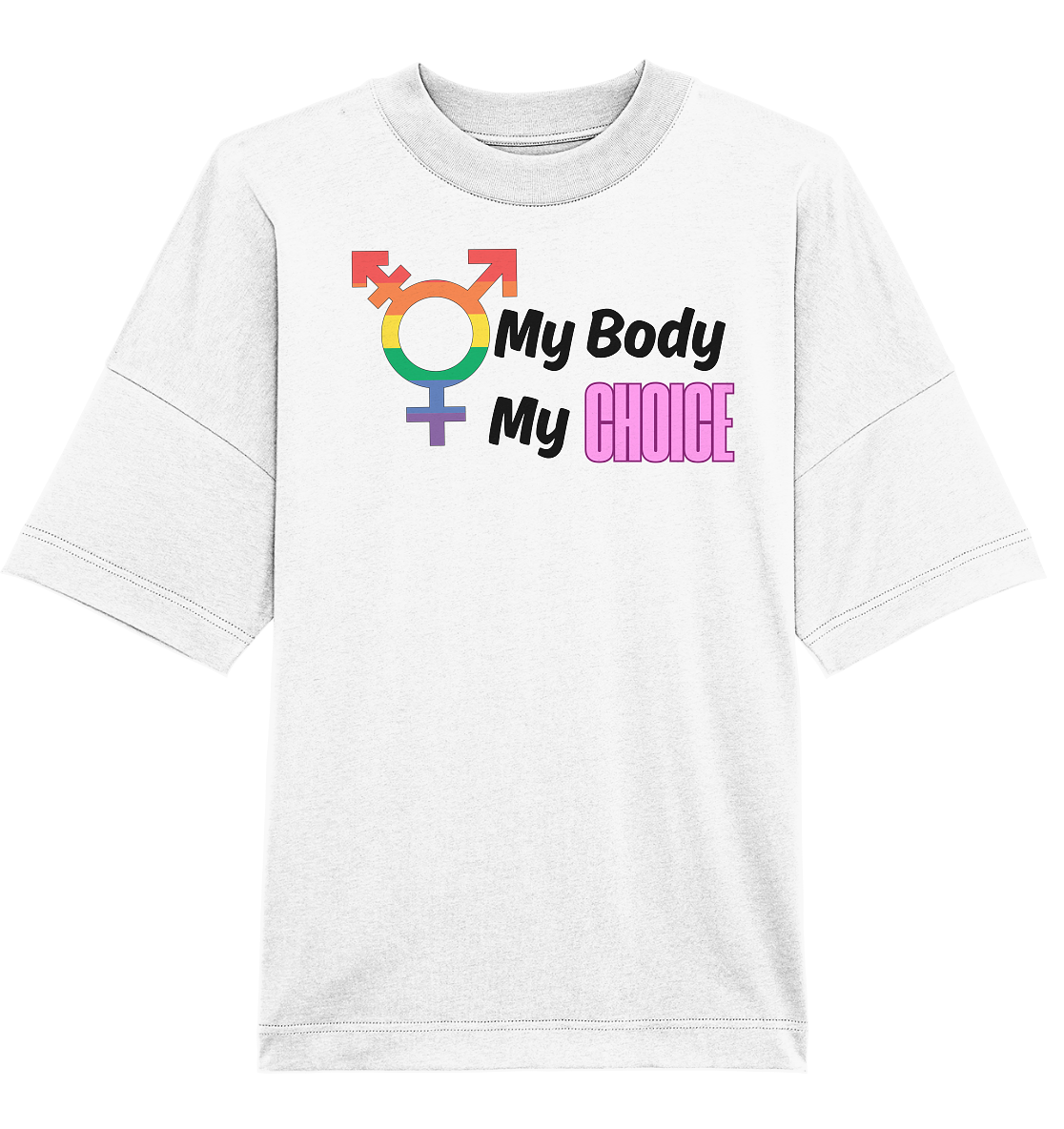 My Body My Choice "Rainbow Resistance Edition" - Organic Oversize Shirt