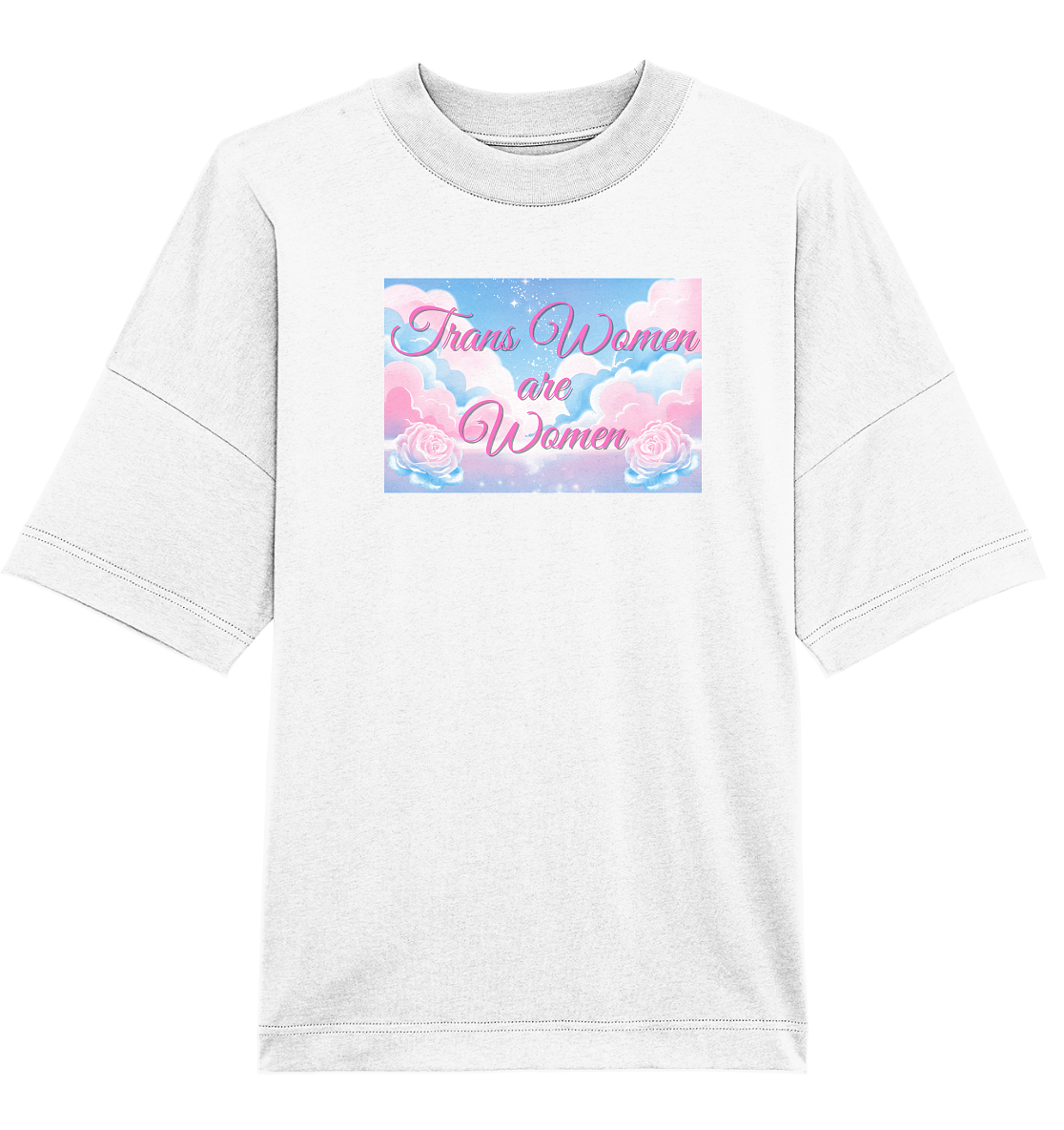 Trans Women are Women "Rosenhimmel Edition" - Organic Oversize Shirt