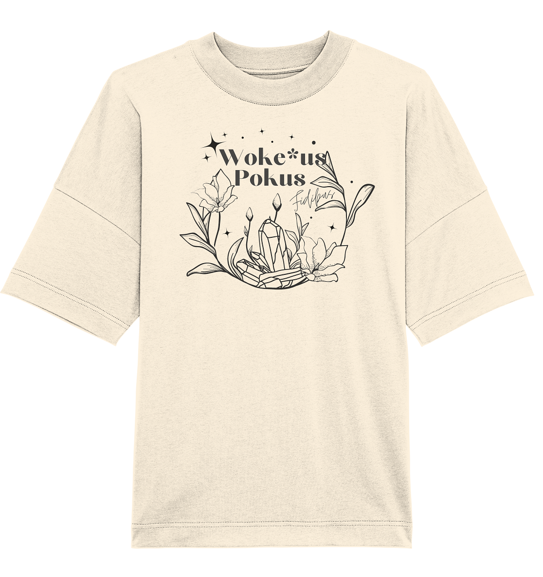 Woke*us Pokus (schwarze Schrift) - Organic Oversize Shirt