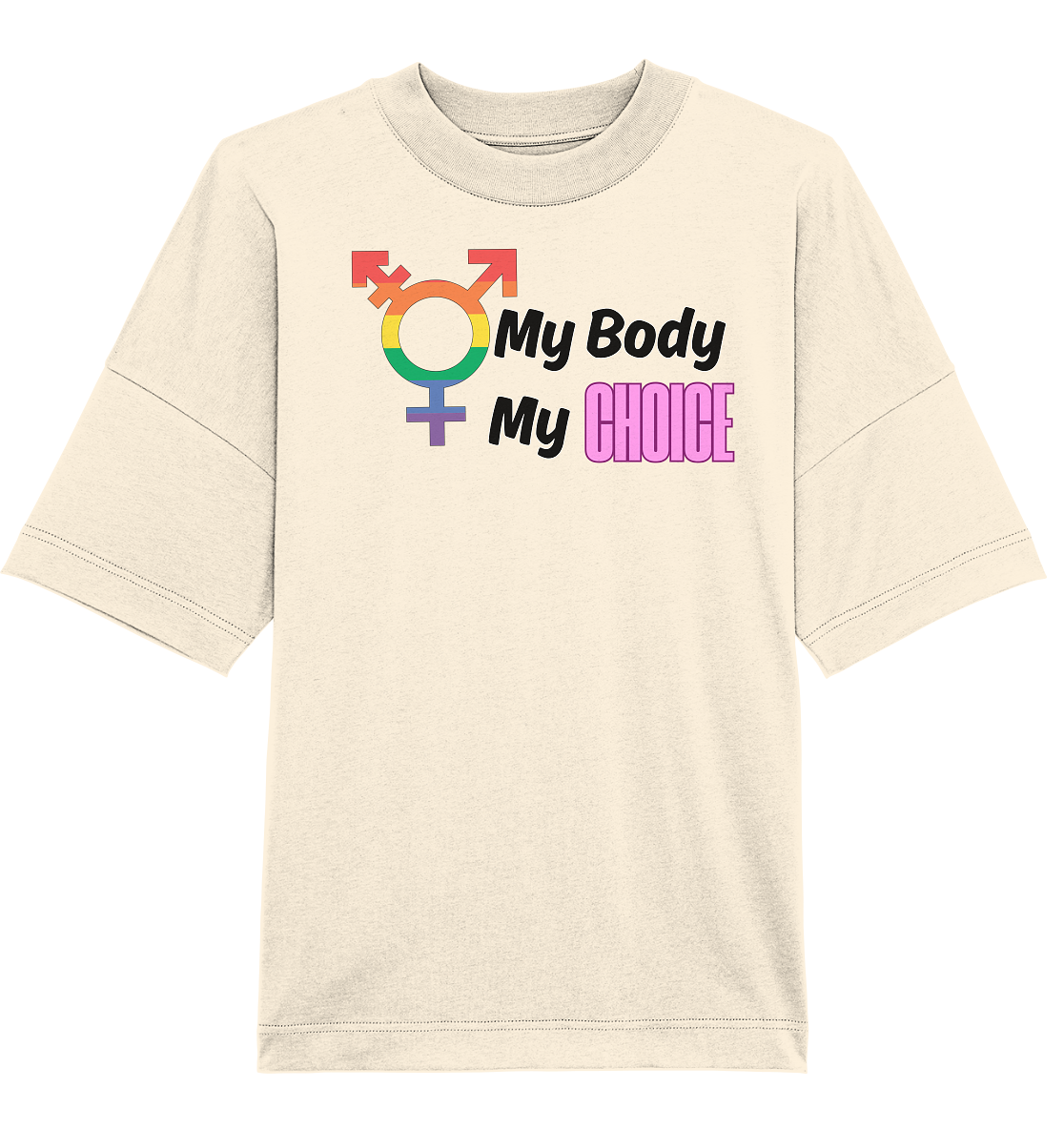 My Body My Choice "Rainbow Resistance Edition" - Organic Oversize Shirt