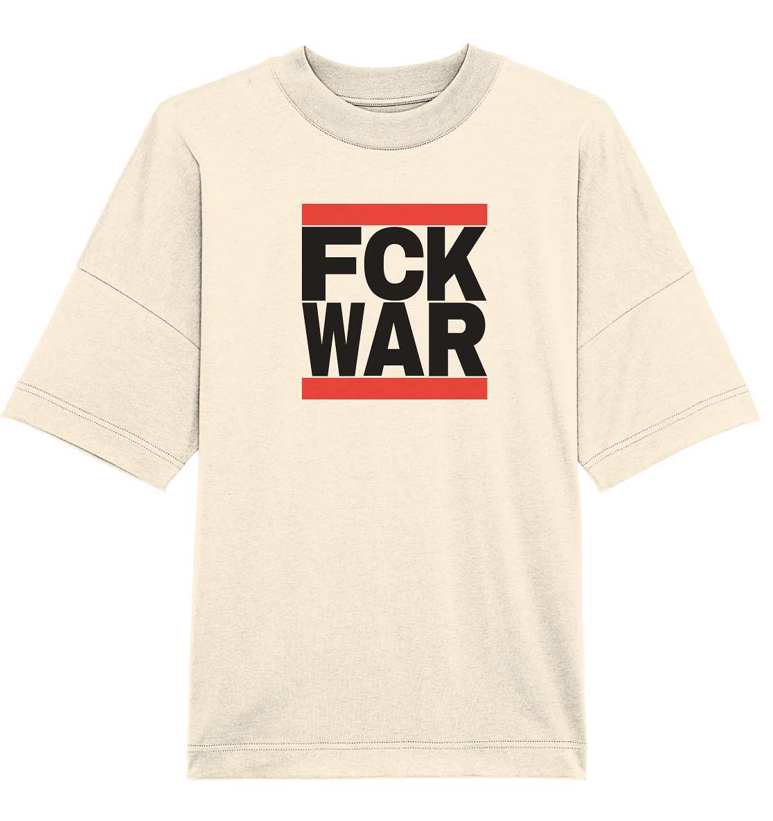 FCK WAR (schwarze Schrift) - Organic Oversize Shirt