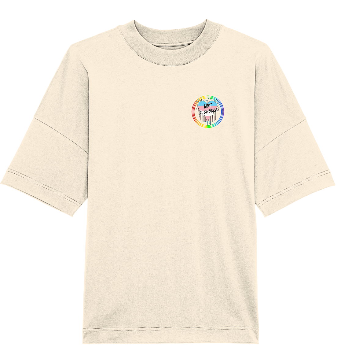 Trans Not a Choice "Regenbogenkreis Edition" - Organic Oversize Shirt