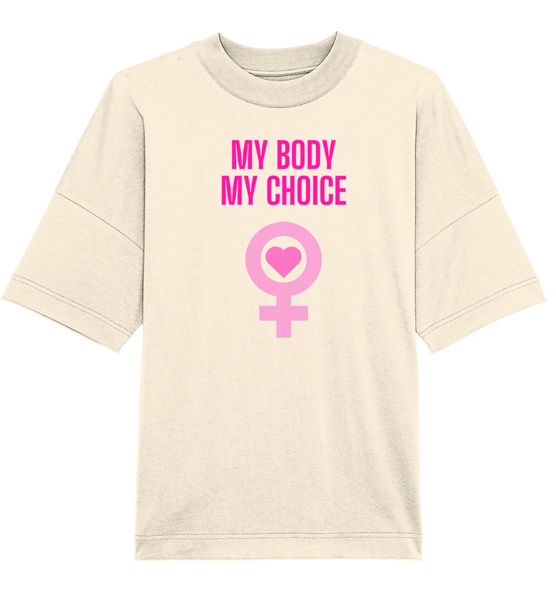 My Body My Choice "Pink Power Edition" - Organic Oversize Shirt