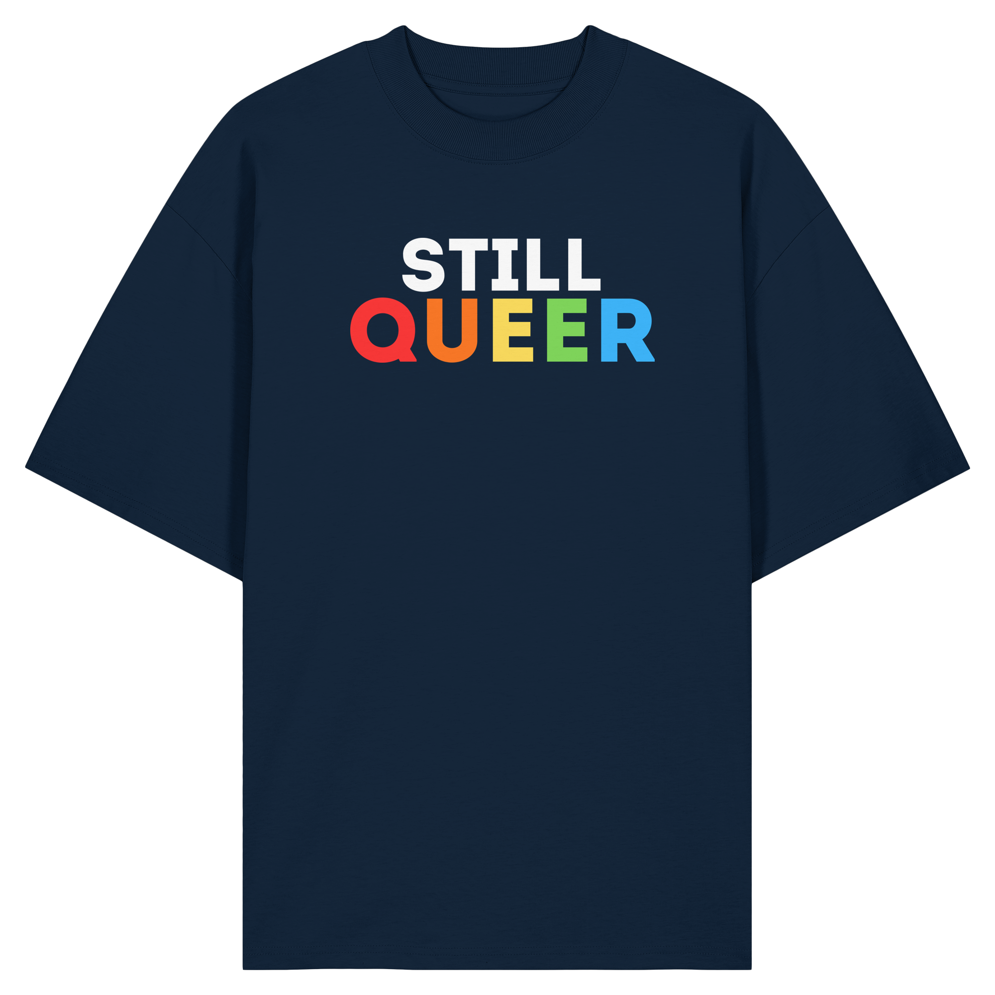 Still Queer - Organic Oversize Shirt