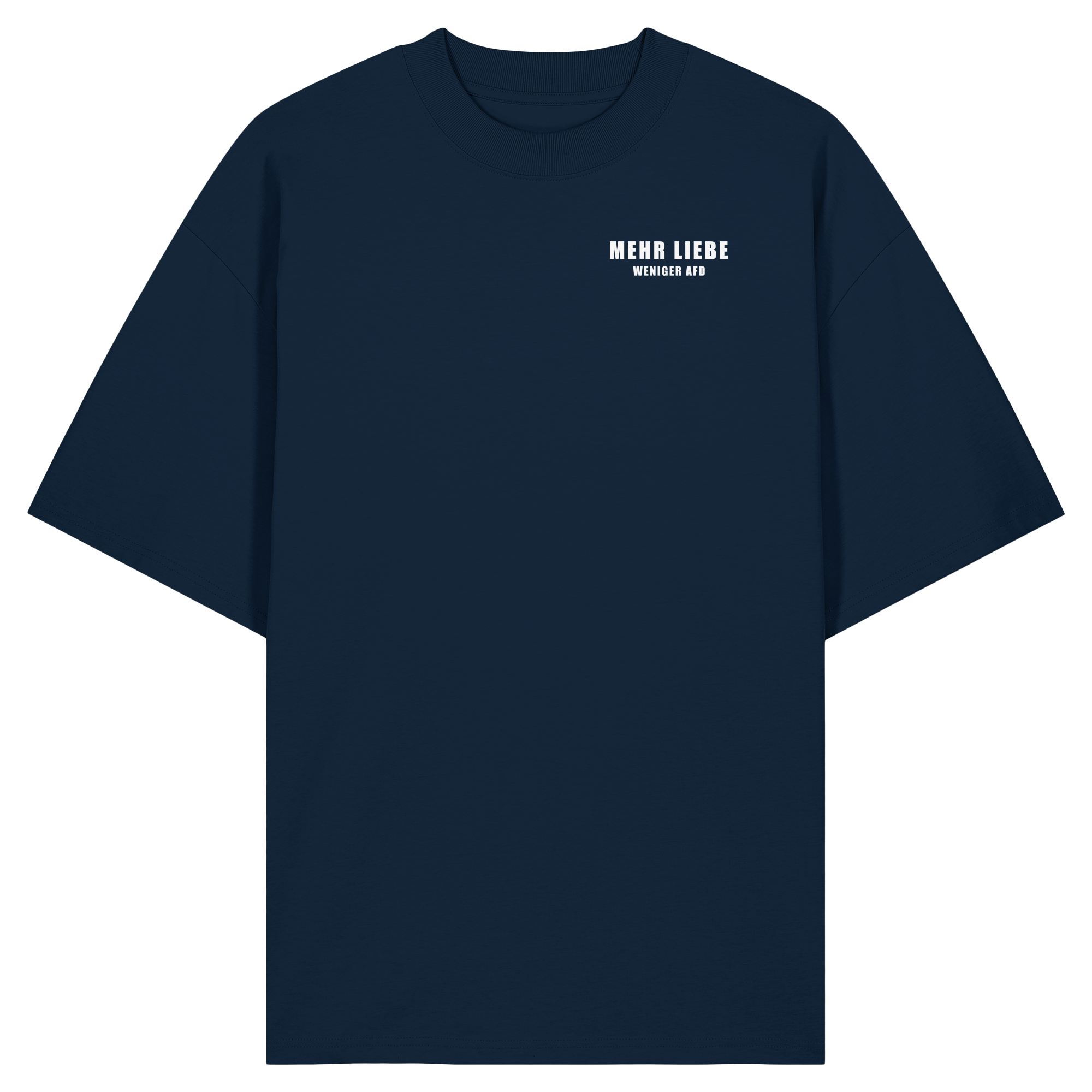 Mehr Lieber Weniger AfD - Organic Oversize Shirt