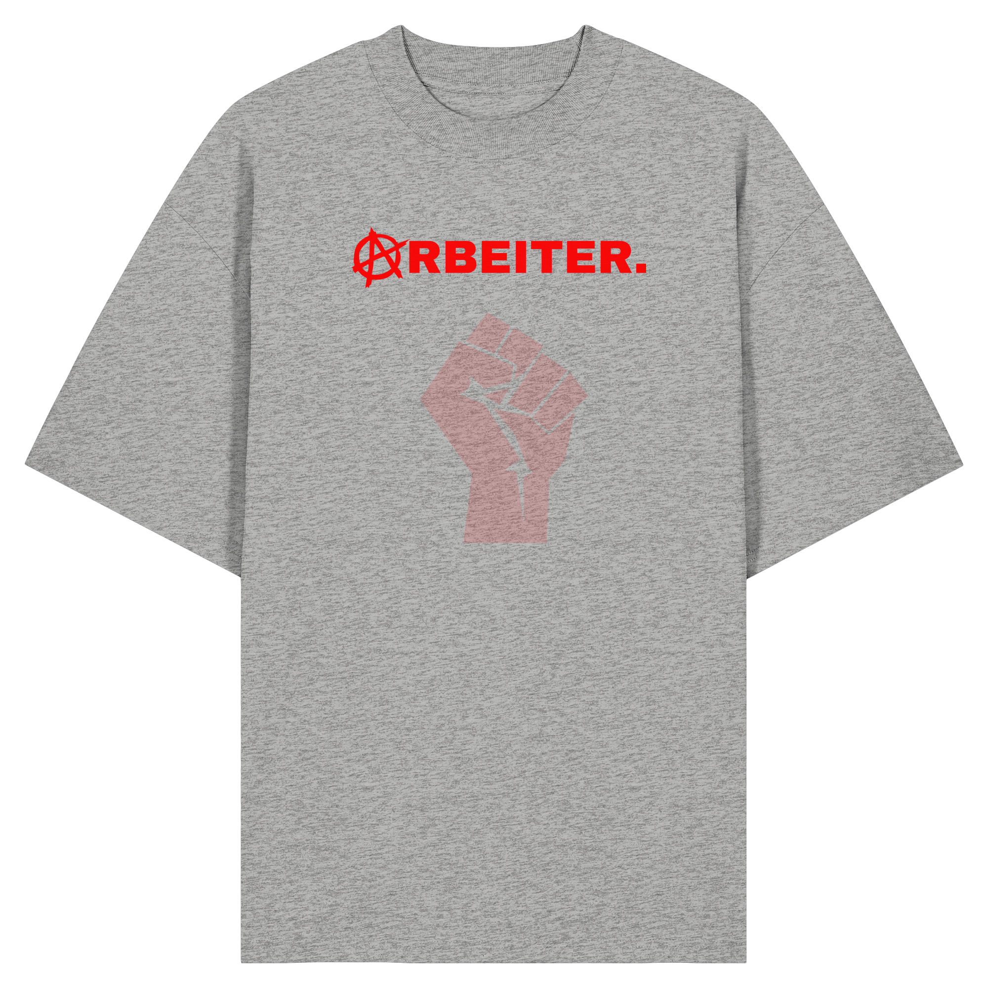 ARBEITER. "Solidarisch und Frei Edition" - Organic Oversize Shirt