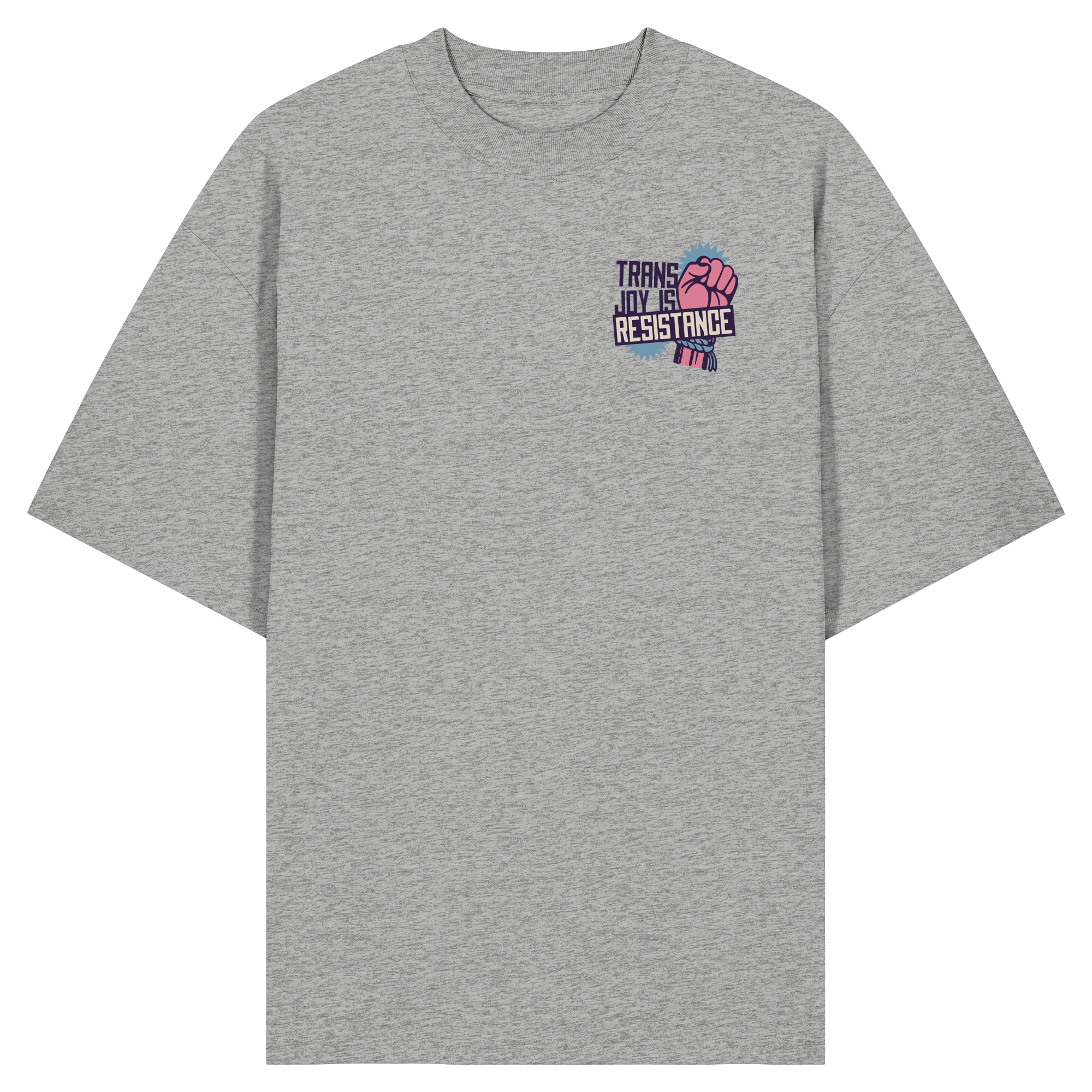 Trans Joy Is Resistance "Raised Fist Edition" - Organic Oversize Shirt