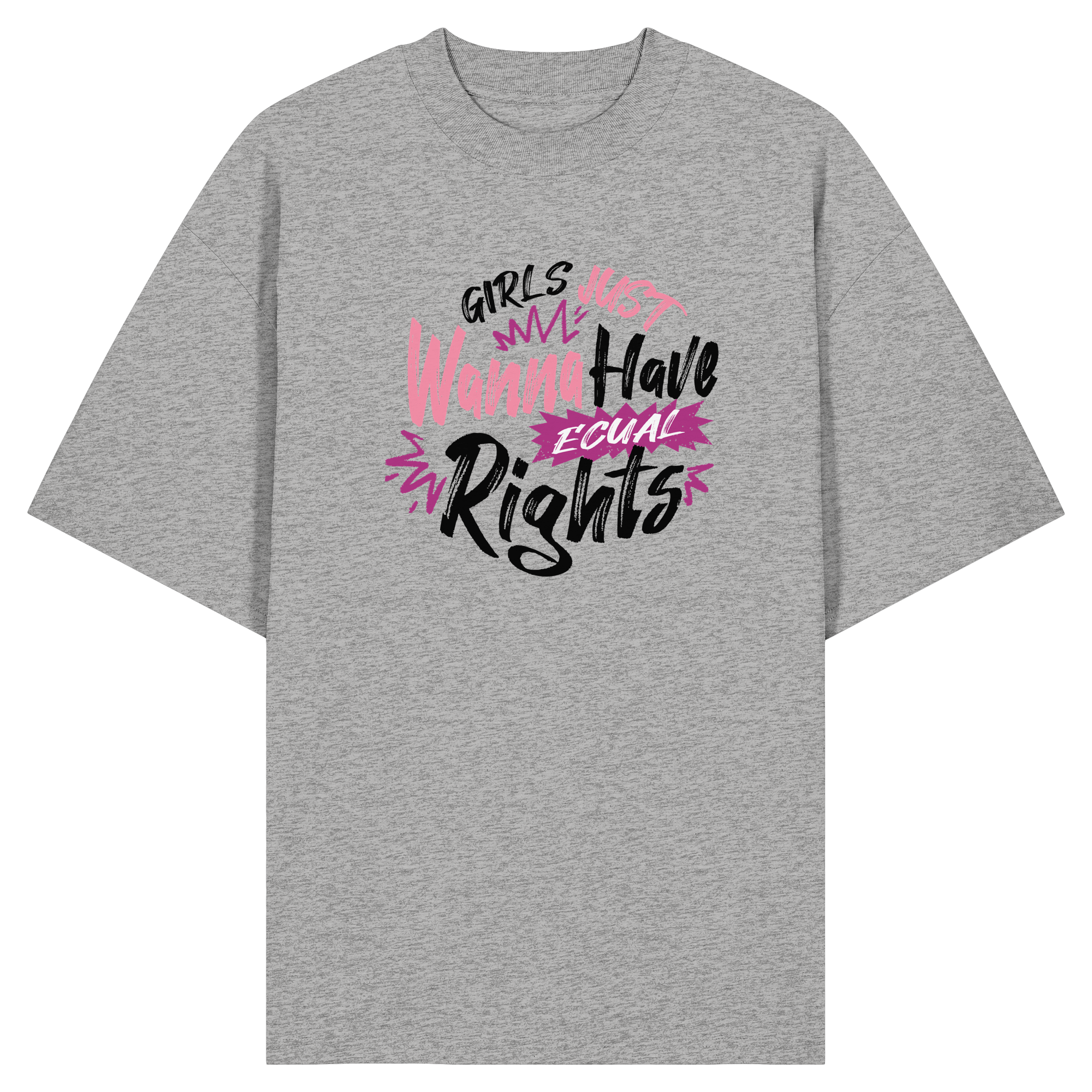 Girls Just Wanna Have Equal Rights - Organic Oversize Shirt