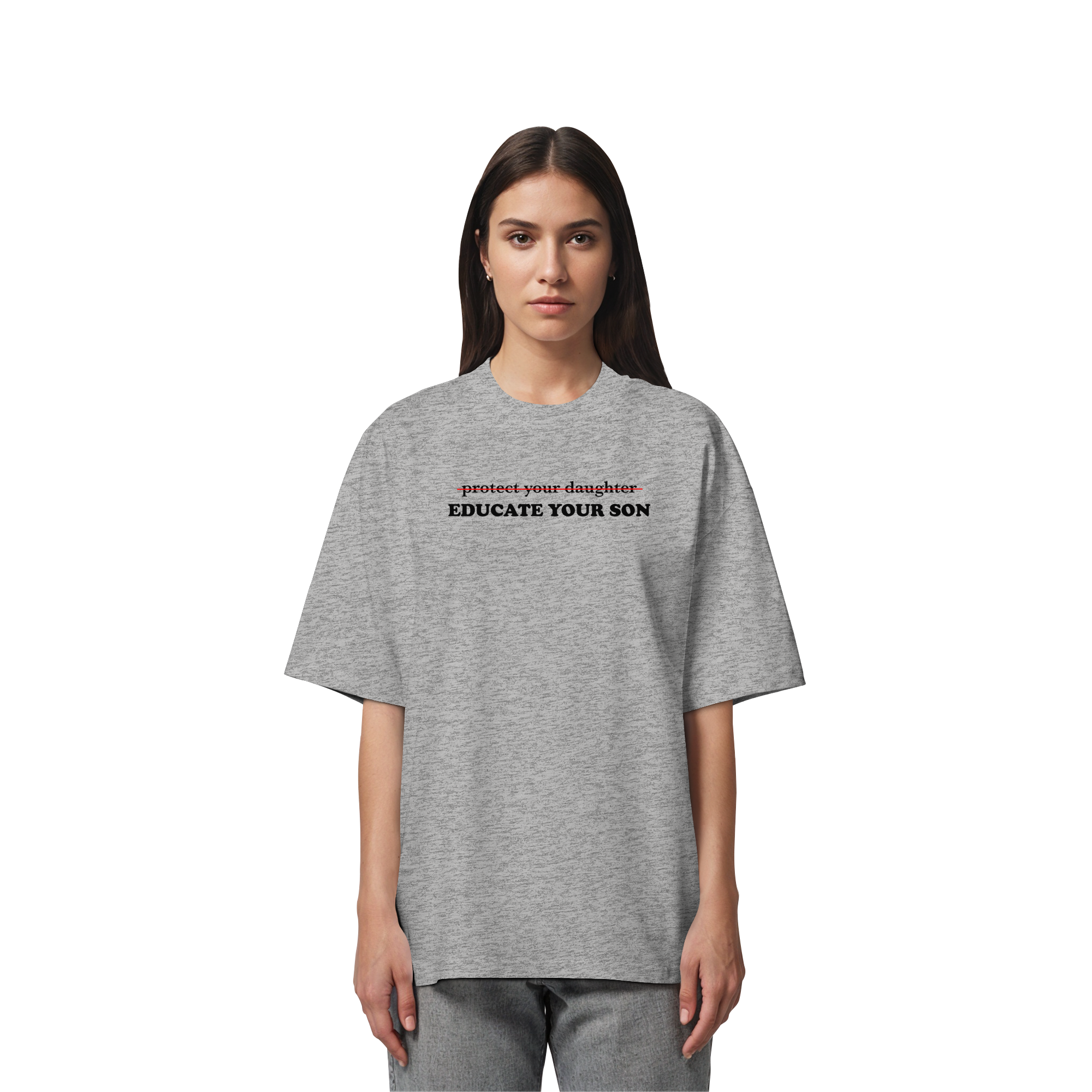 Don't Protect Your Daughters: Educate Your Sons "Singular Edition" - Organic Oversize Shirt