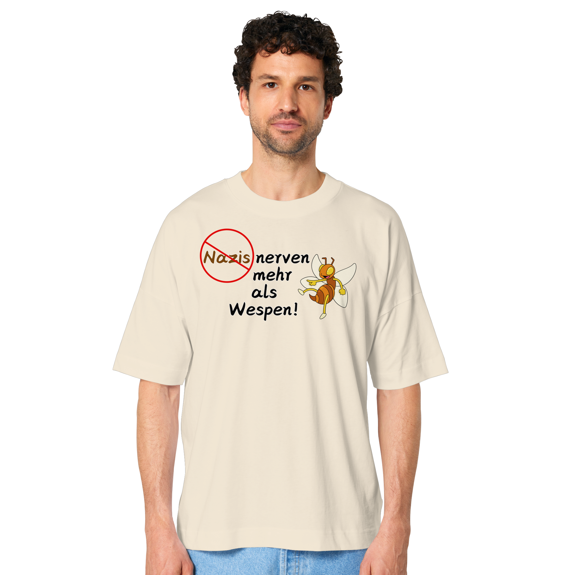 Nazis nerven mehr als Wespen - Organic Oversize Shirt