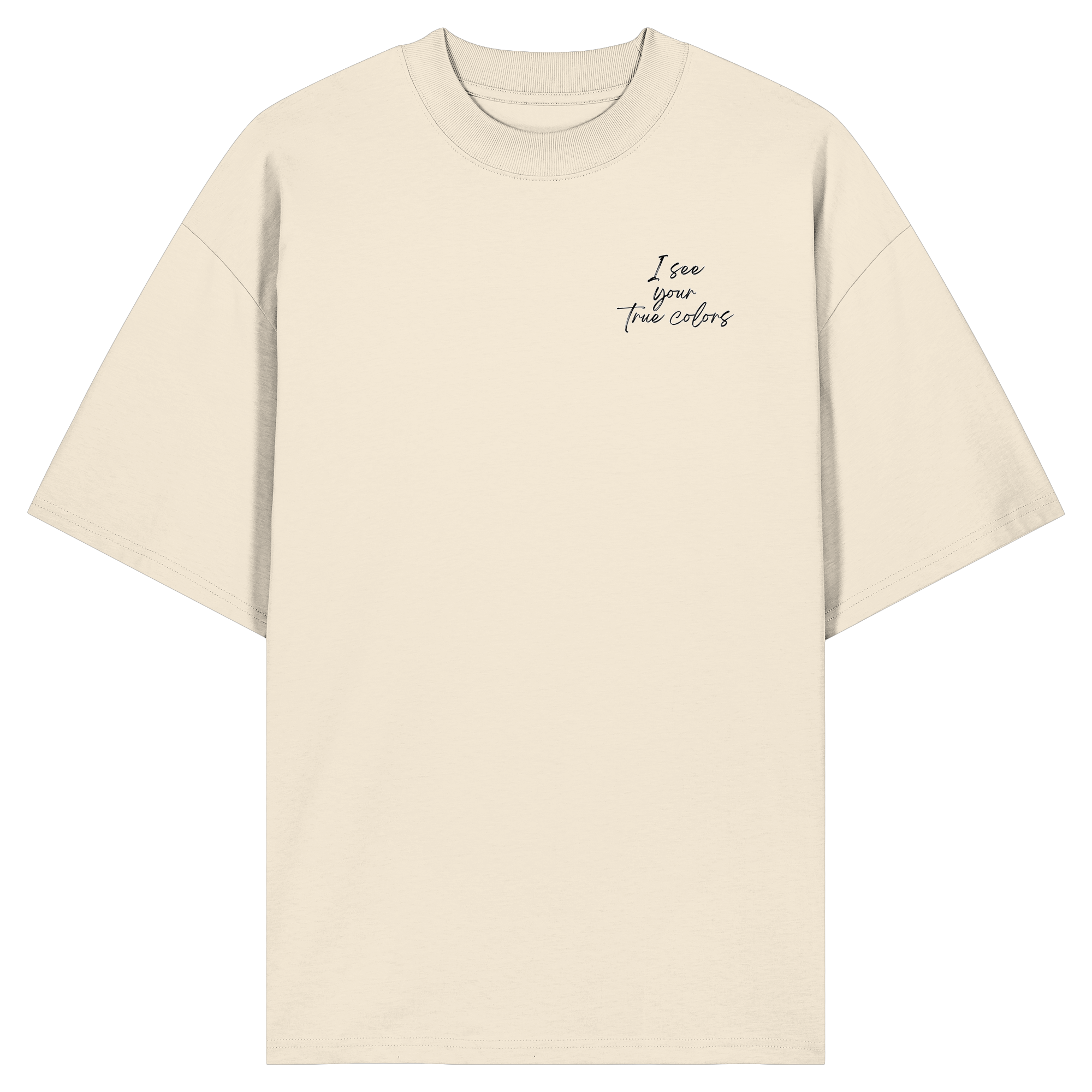 I see your True colors Backprint - Organic Oversize Shirt