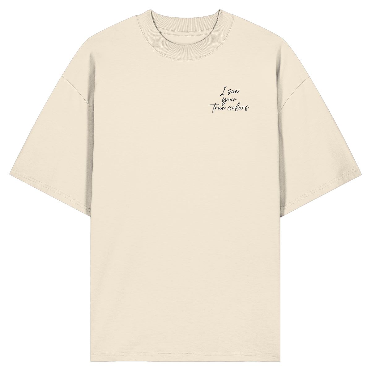 I see your True colors Backprint - Organic Oversize Shirt