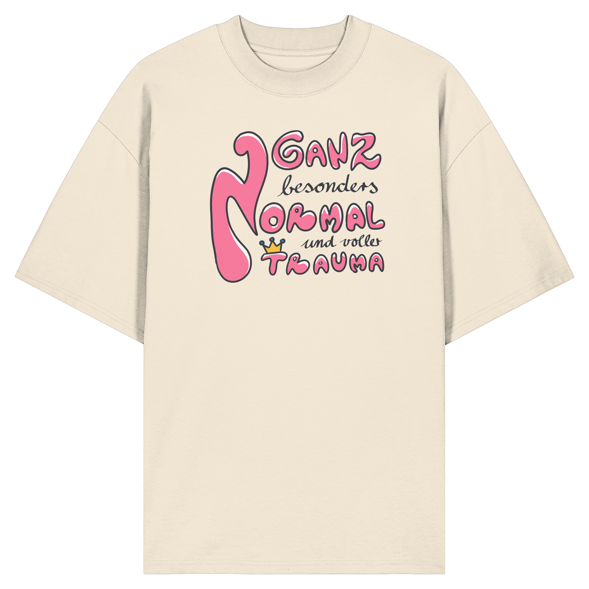 Ganz besonders Normal und voller Trauma "Pinke Edition" - Organic Oversize Shirt