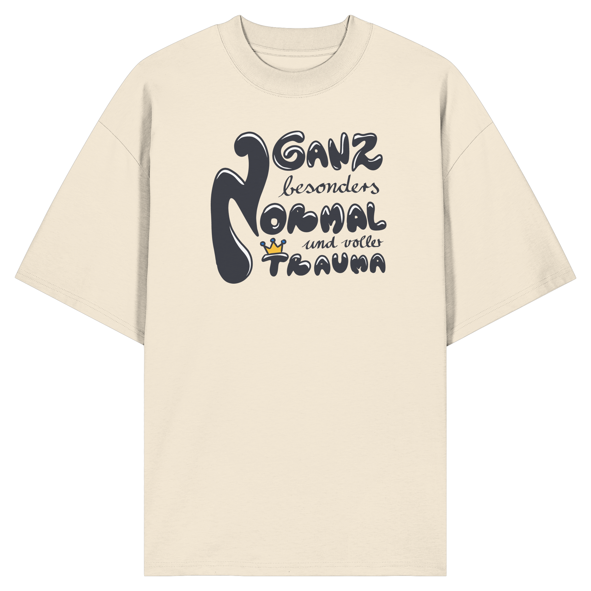 Ganz besonders Normal und voller Trauma "Schwarze Edition" - Organic Oversize Shirt