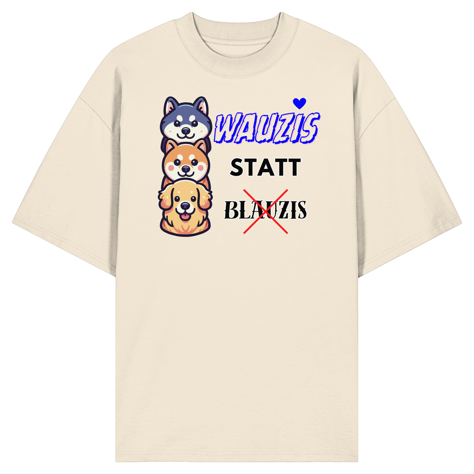 Wauzis statt Blauzis - Organic Oversize Shirt