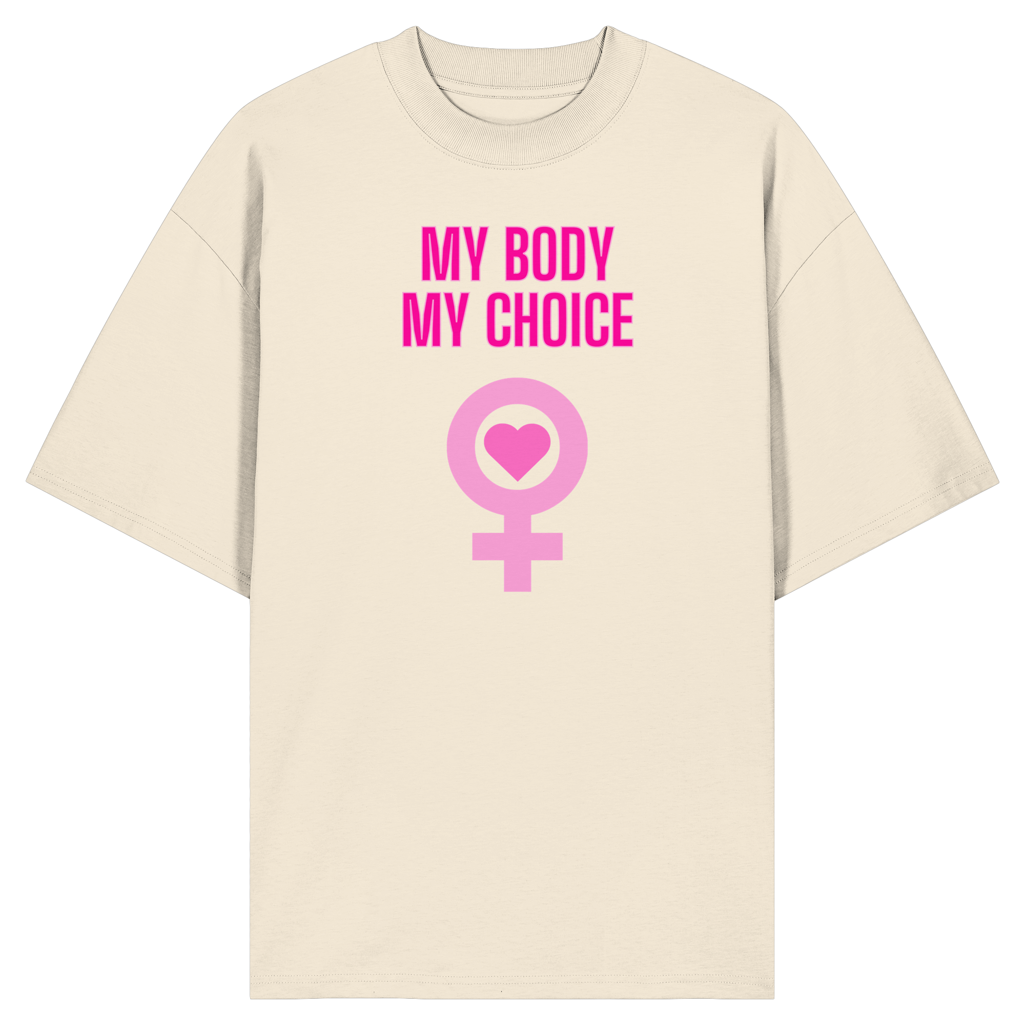 My Body My Choice "Pink Power Edition" - Organic Oversize Shirt