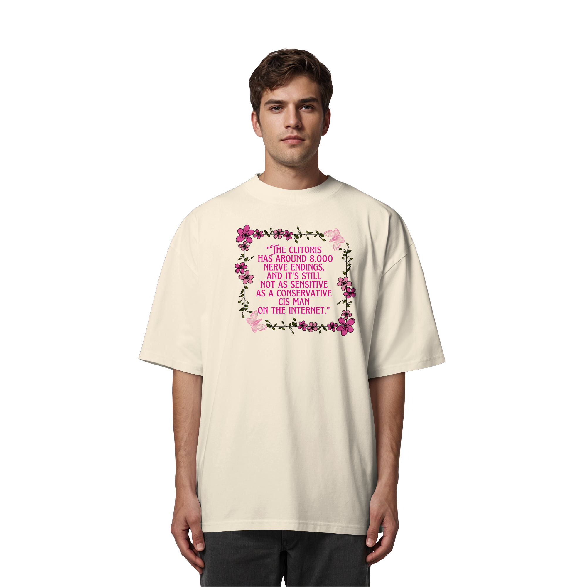 The Clitoris has around 8.000 Nerve Endings - Organic Oversize Shirt