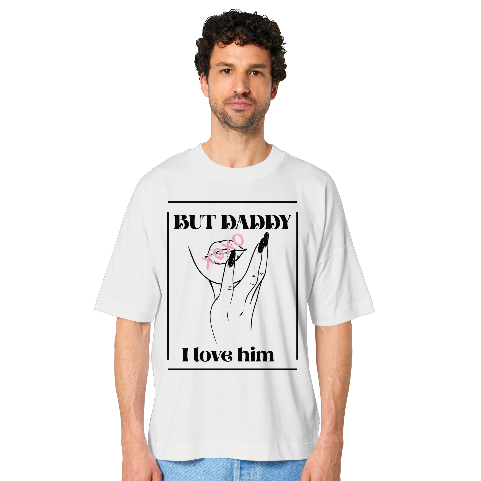 But Daddy I Love Him (hell) - Organic Oversize Shirt
