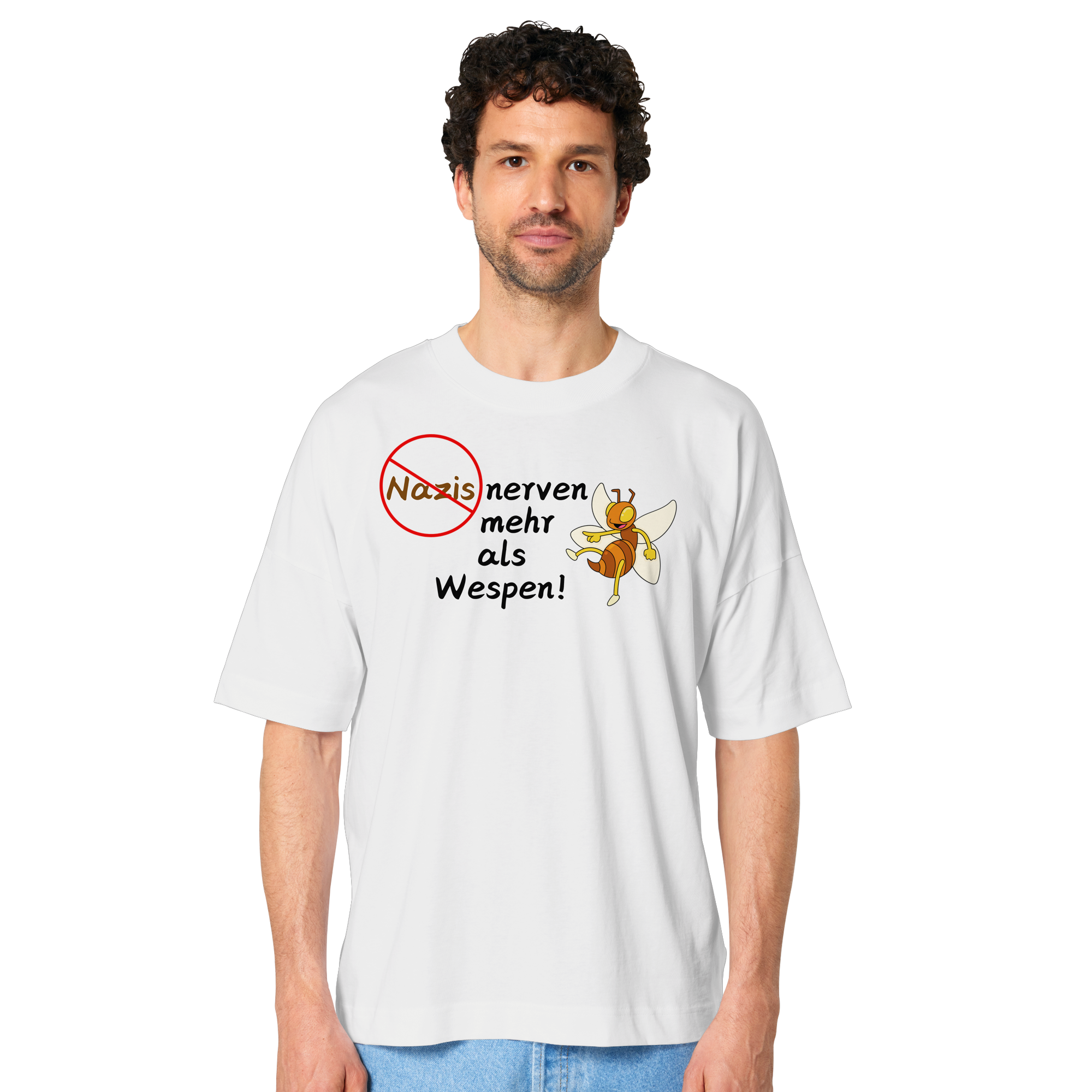Nazis nerven mehr als Wespen - Organic Oversize Shirt
