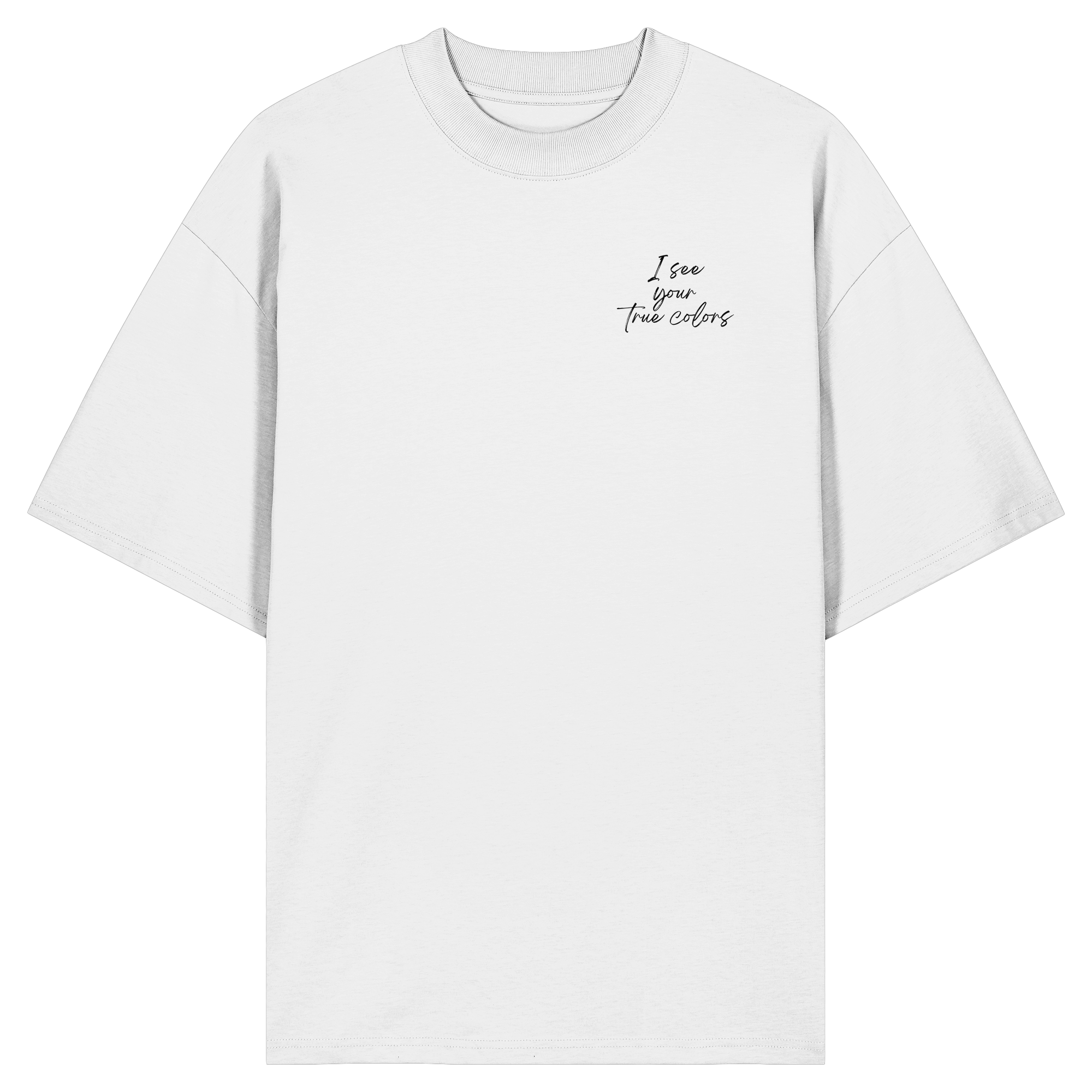 I see your True colors Backprint - Organic Oversize Shirt