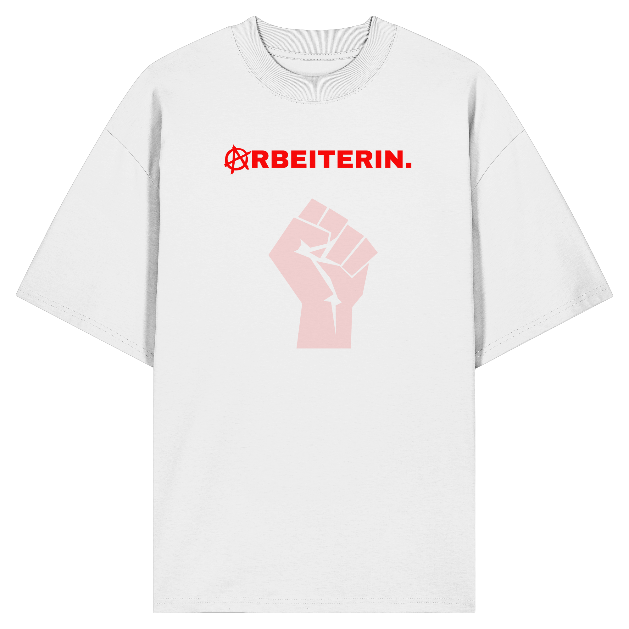 ARBEITERIN. "Solidarisch und Frei Edition" - Organic Oversize Shirt