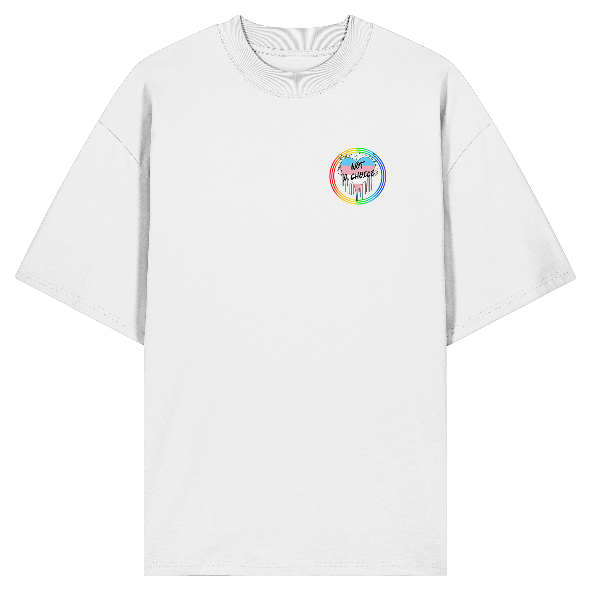 Trans Not a Choice "Regenbogenkreis Edition" - Organic Oversize Shirt