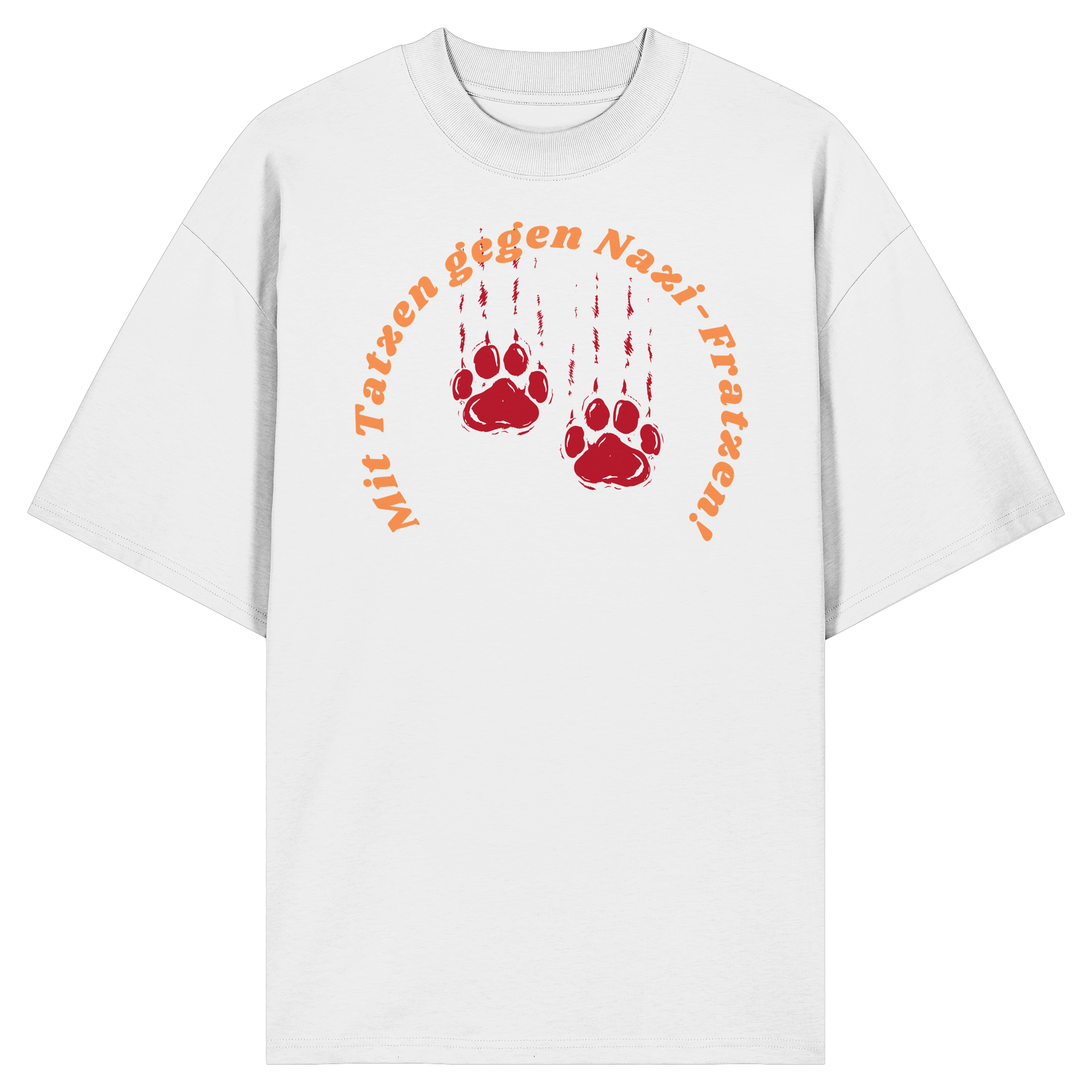 Mit Tatzen gegen Nazi Fratzen - Organic Oversize Shirt