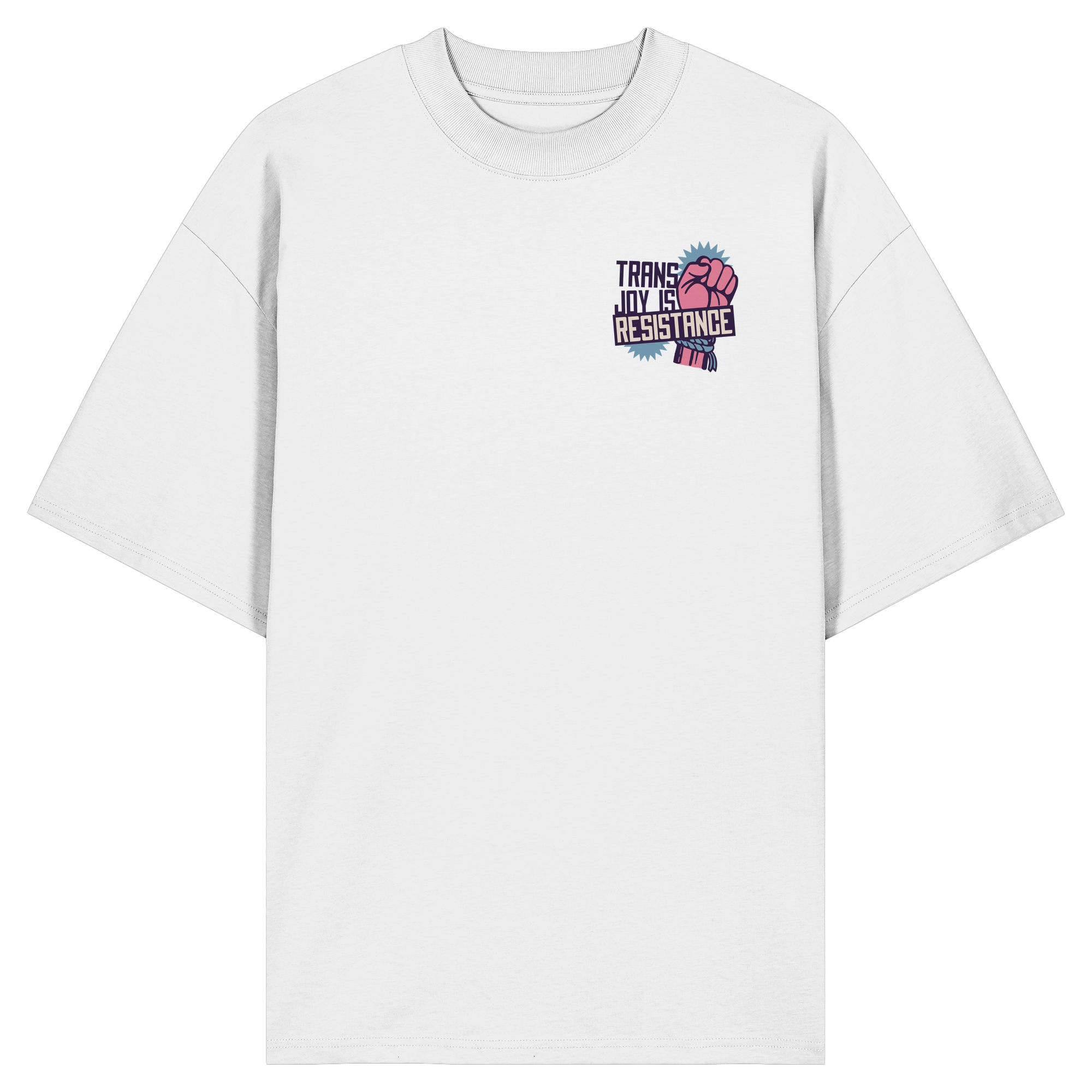 Trans Joy Is Resistance "Raised Fist Edition" - Organic Oversize Shirt
