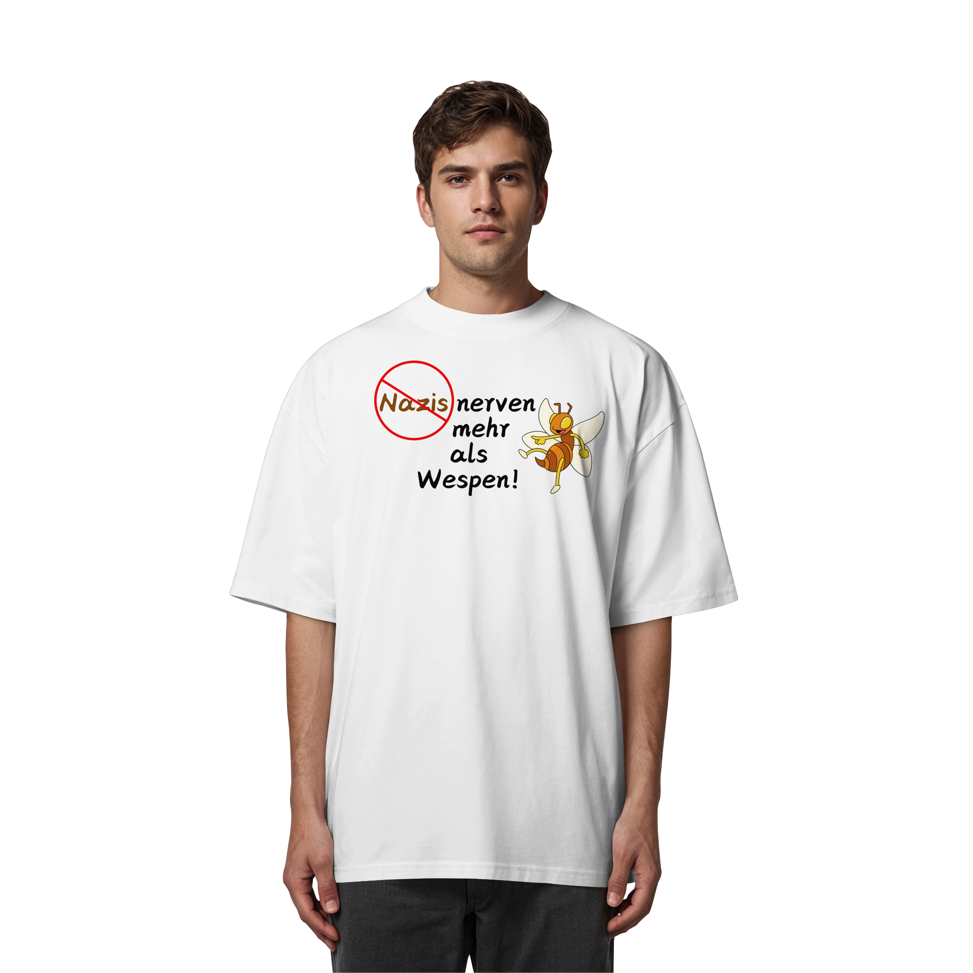 Nazis nerven mehr als Wespen - Organic Oversize Shirt