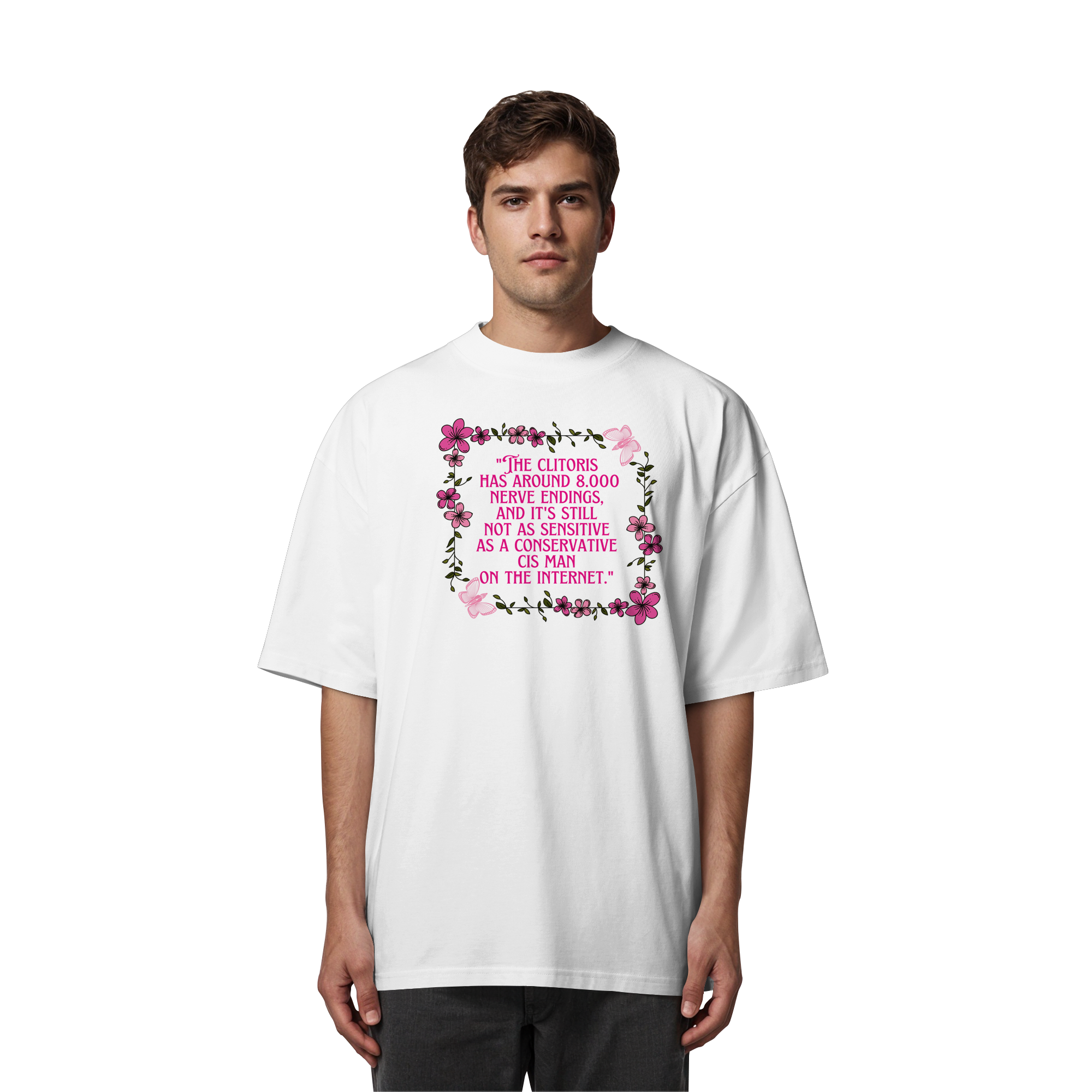 The Clitoris has around 8.000 Nerve Endings - Organic Oversize Shirt