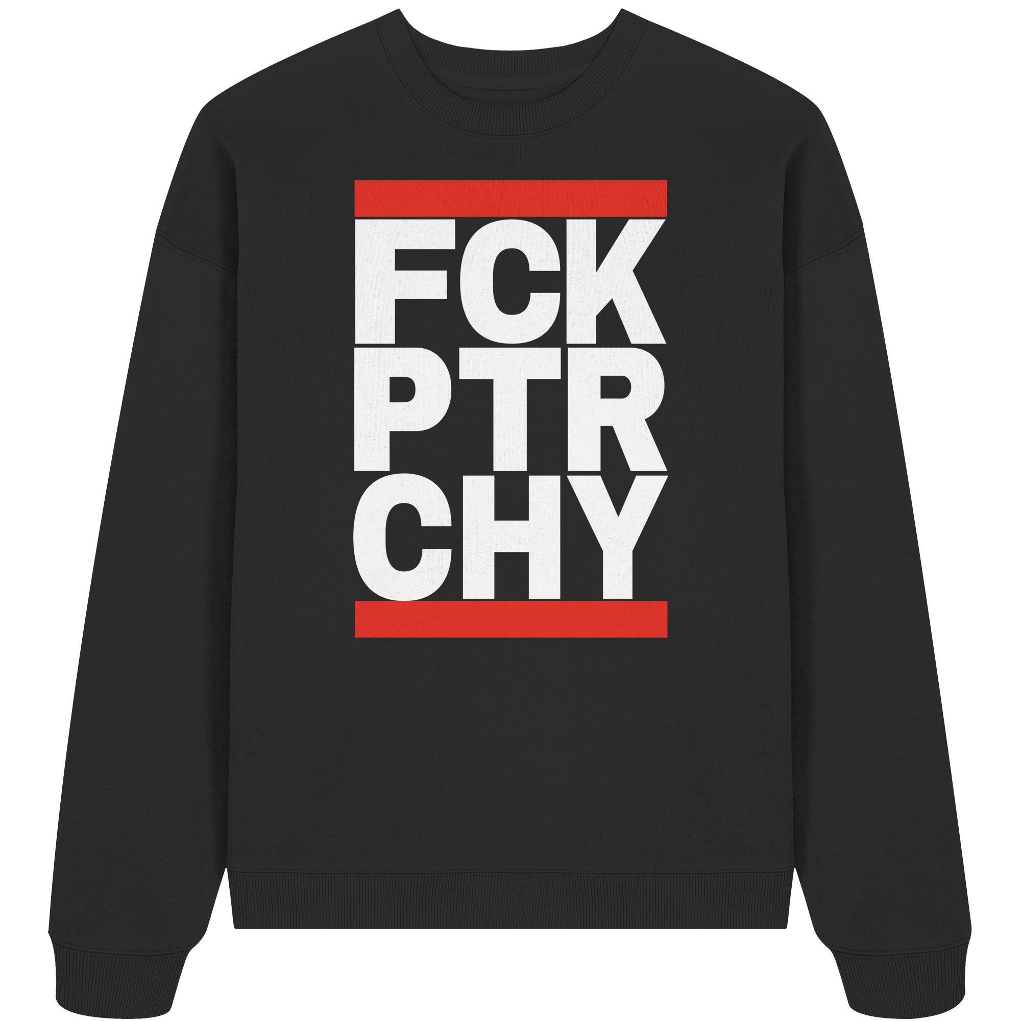 FCK PTRCHY - Organic Oversize Sweatshirt