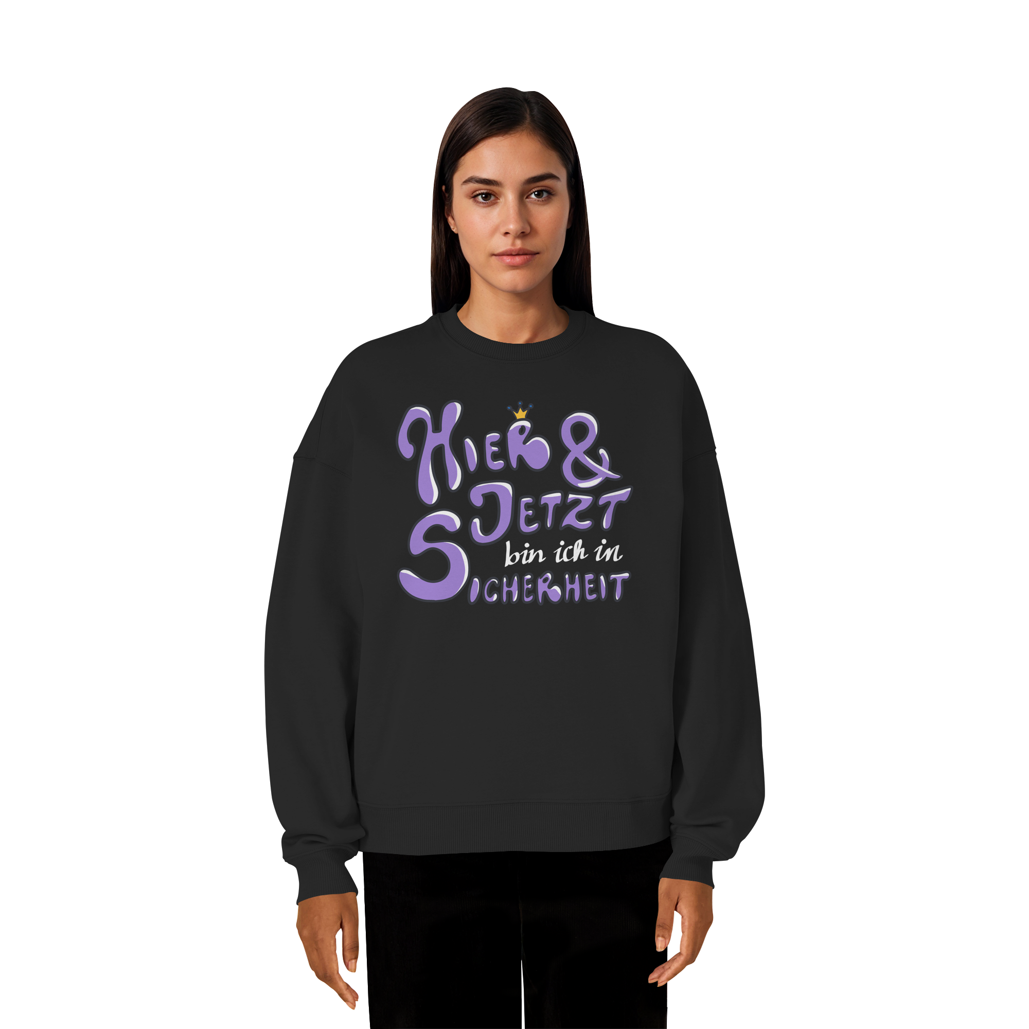 Hier und jetzt bin ich in Sicherheit "Lila Edition" - Organic Oversize Sweatshirt