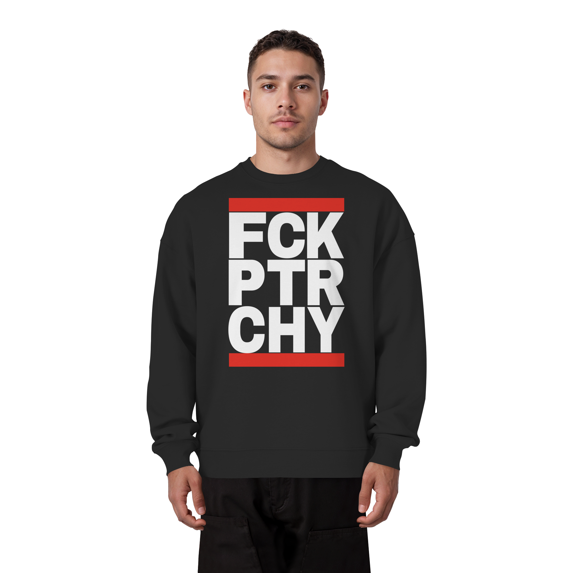 FCK PTRCHY - Organic Oversize Sweatshirt