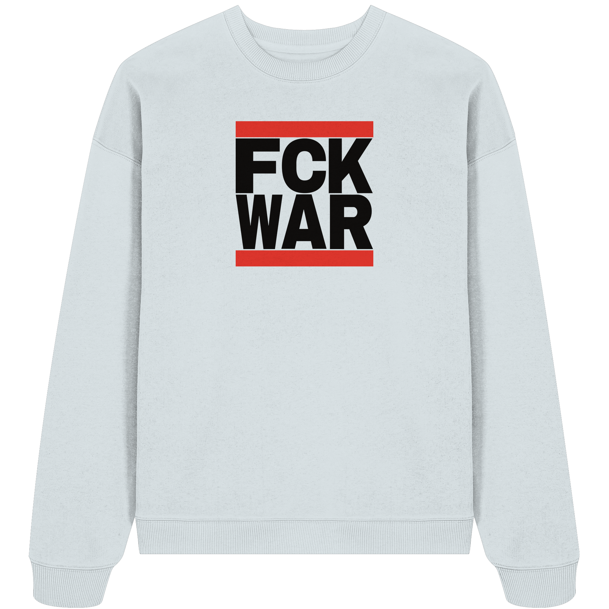 FCK WAR (schwarze Schrift) - Organic Oversize Sweatshirt