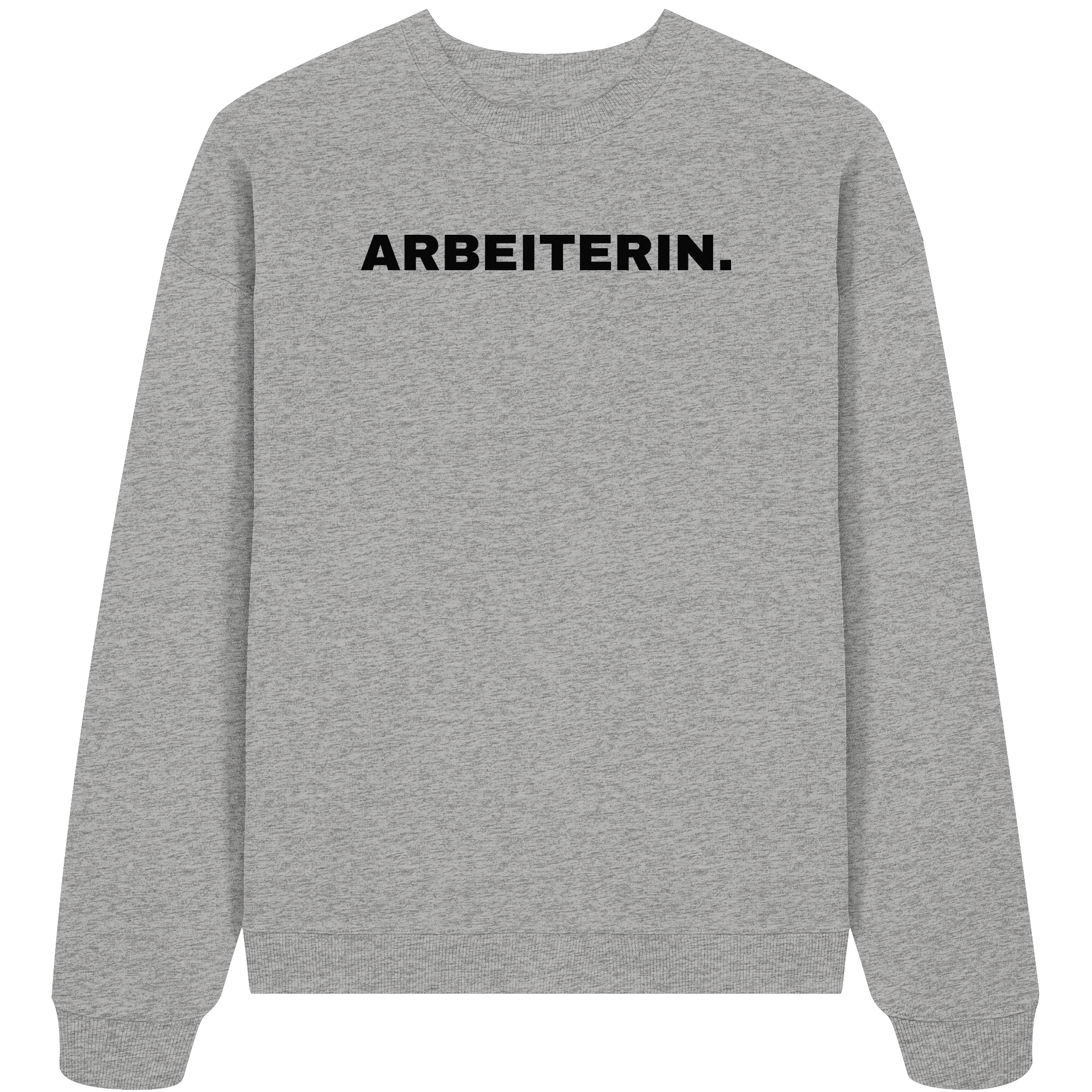 ARBEITERIN. "Plain Work Edition" - Organic Oversize Sweatshirt
