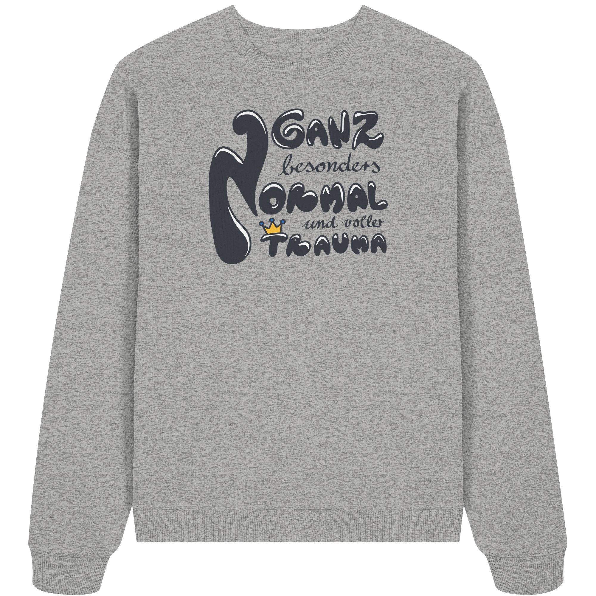 Ganz besonders Normal und voller Trauma "Schwarze Edition" - Organic Oversize Sweatshirt