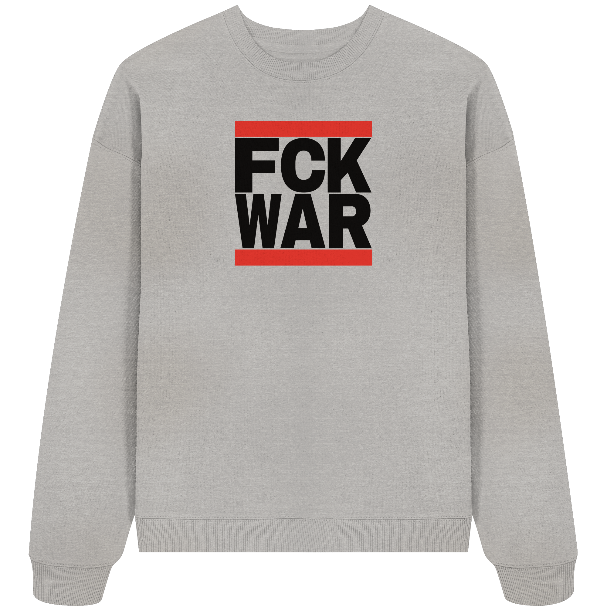 FCK WAR (schwarze Schrift) - Organic Oversize Sweatshirt