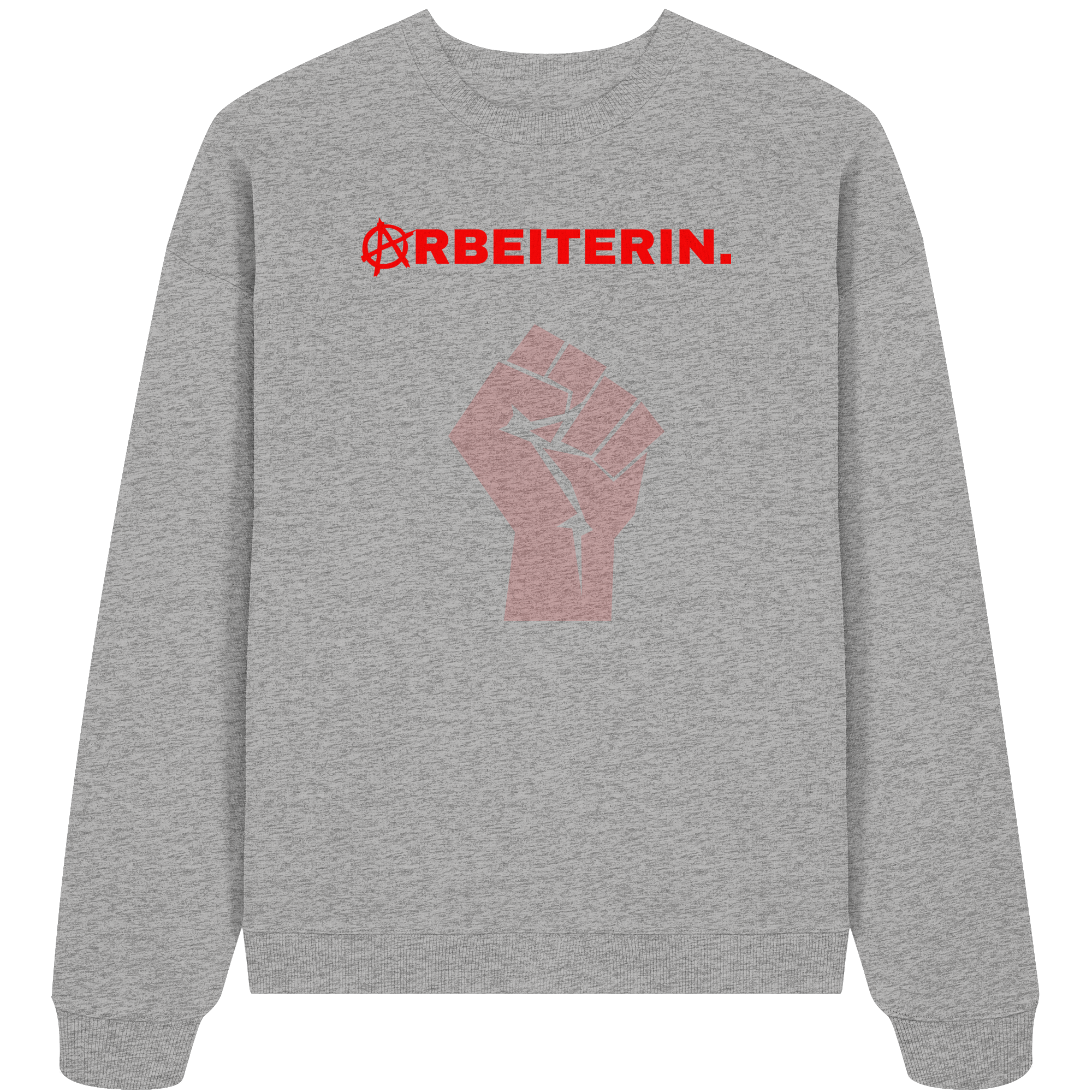 ARBEITERIN. "Solidarisch und Frei Edition" - Organic Oversize Sweatshirt