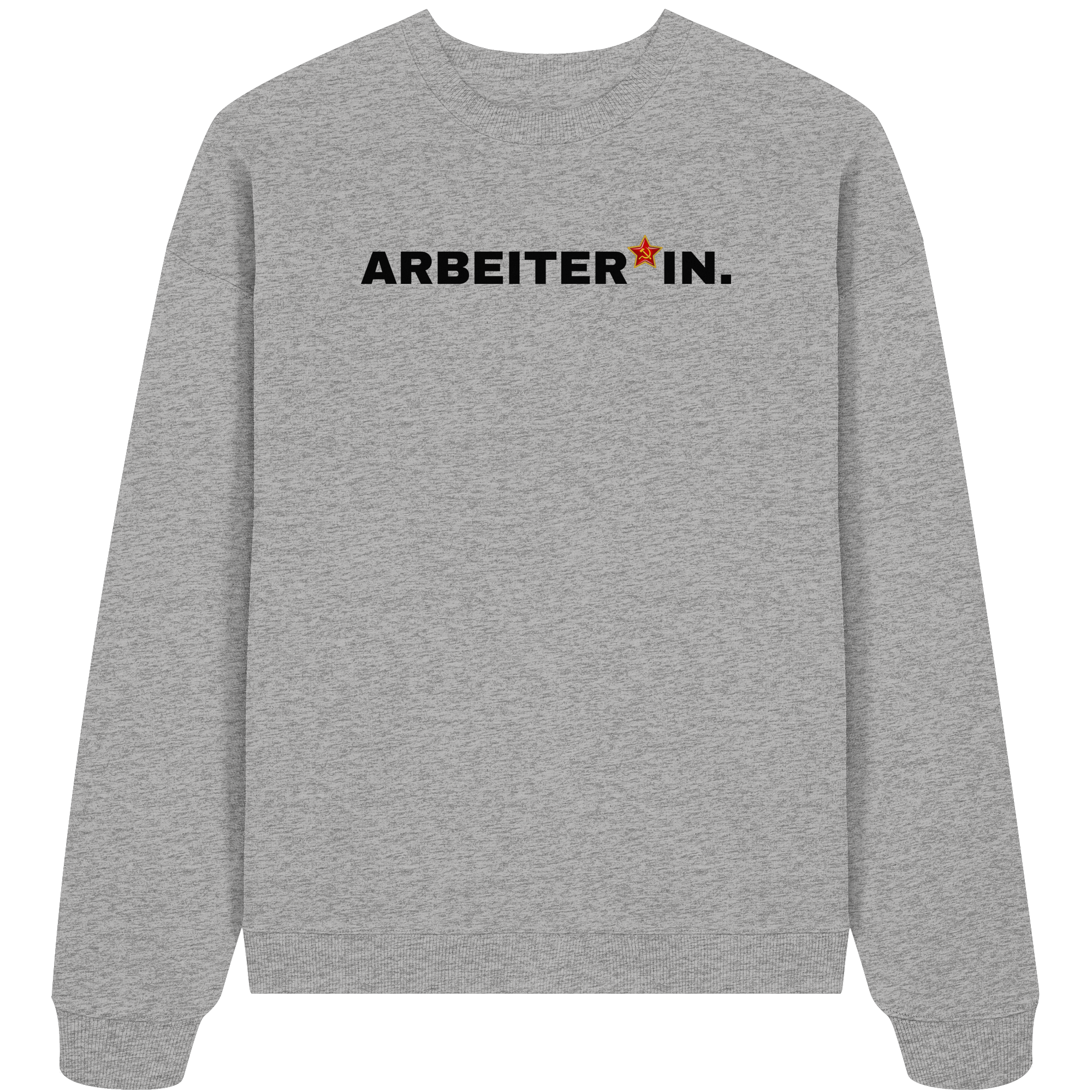 ARBEITER*IN. "Plain Work Edition" - Organic Oversize Sweatshirt