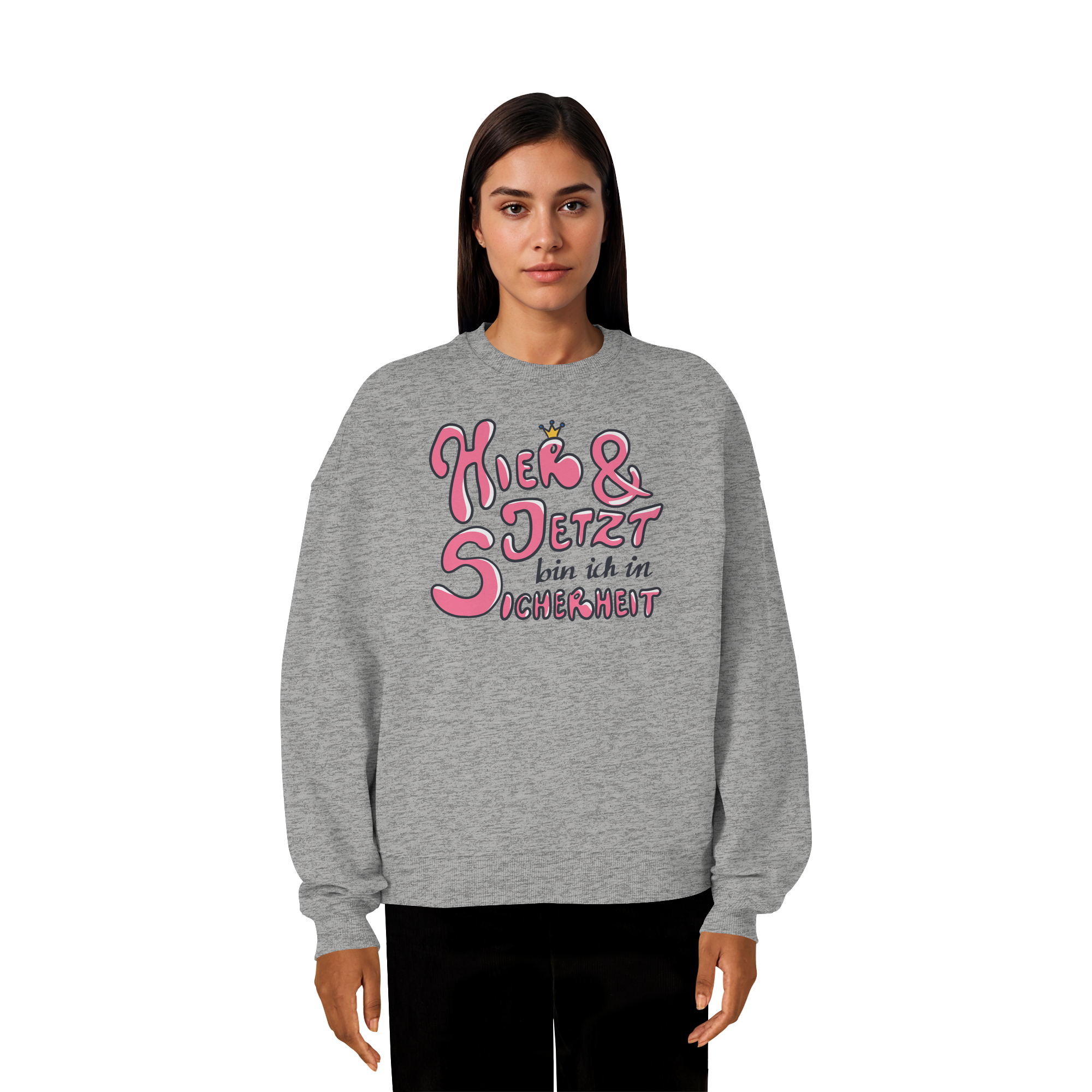 Hier und jetzt bin ich in Sicherheit "Pinke Edition" - Organic Oversize Sweatshirt